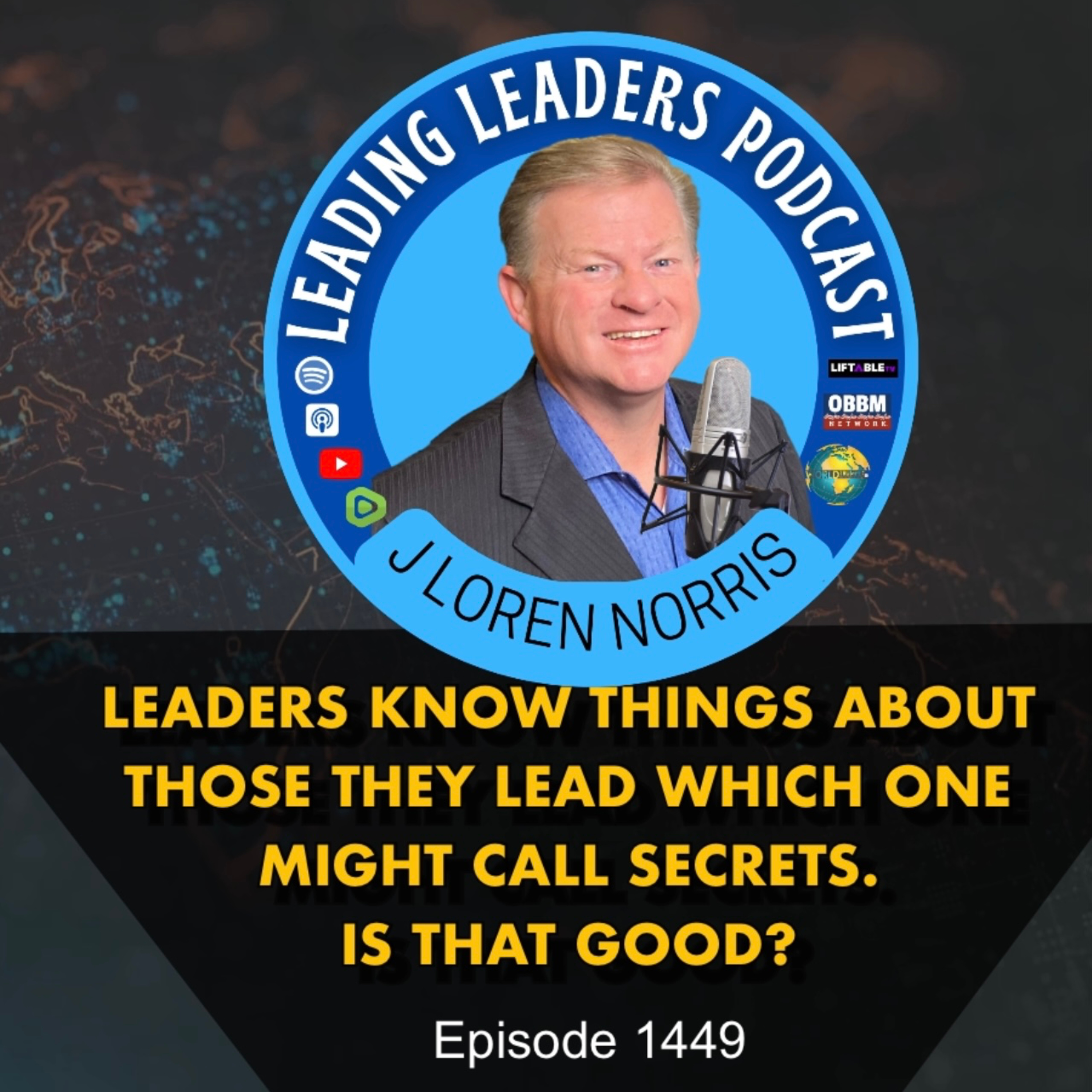 ​LEADERS KNOW THINGS ABOUT THOSE THEY LEAD WHICH ONE MIGHT CALL SECRETS. IS THAT GOOD? episode artwork