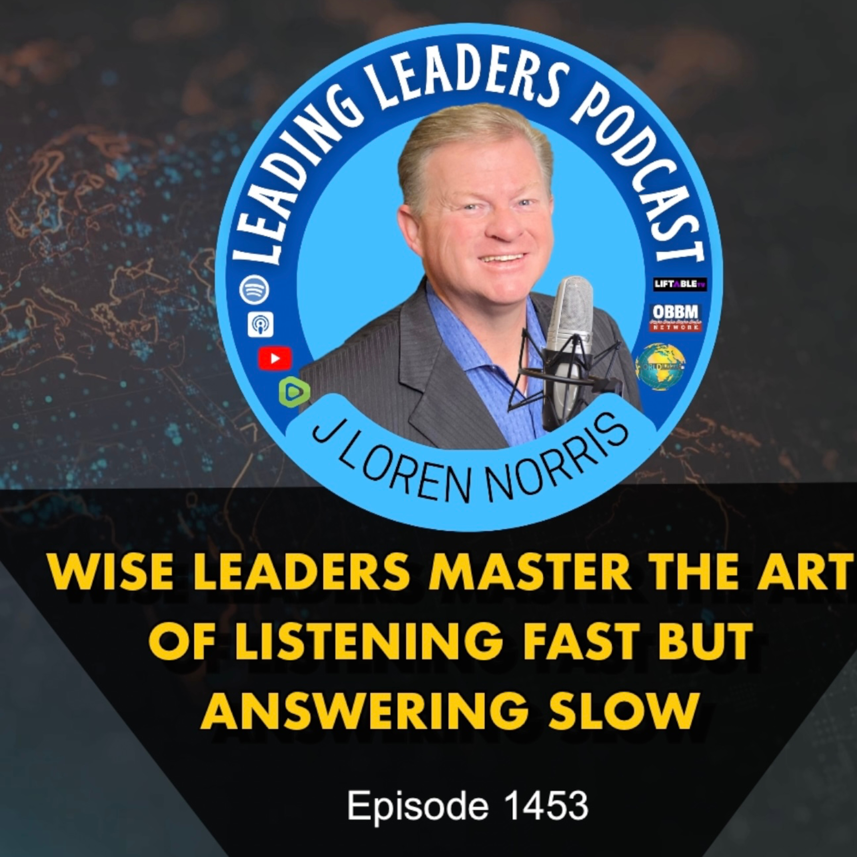 WISE LEADERS MASTER THE ART OF LISTENING FAST BUT ANSWERING SLOW episode artwork