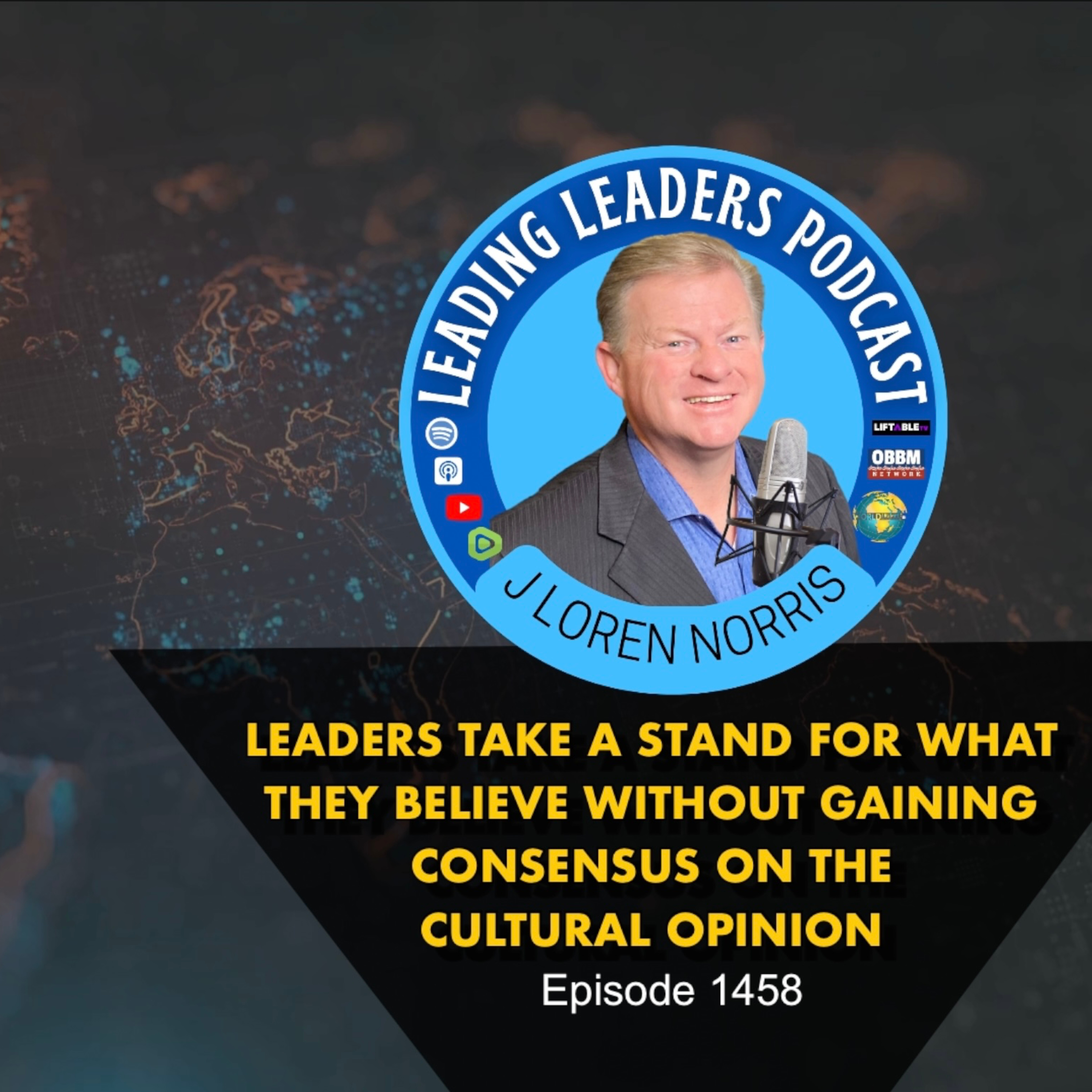 ​LEADERS TAKE A STAND FOR WHAT THEY BELIEVE WITHOUT GAINING CONSENSUS ON THE THE CULTURAL OPINION episode artwork