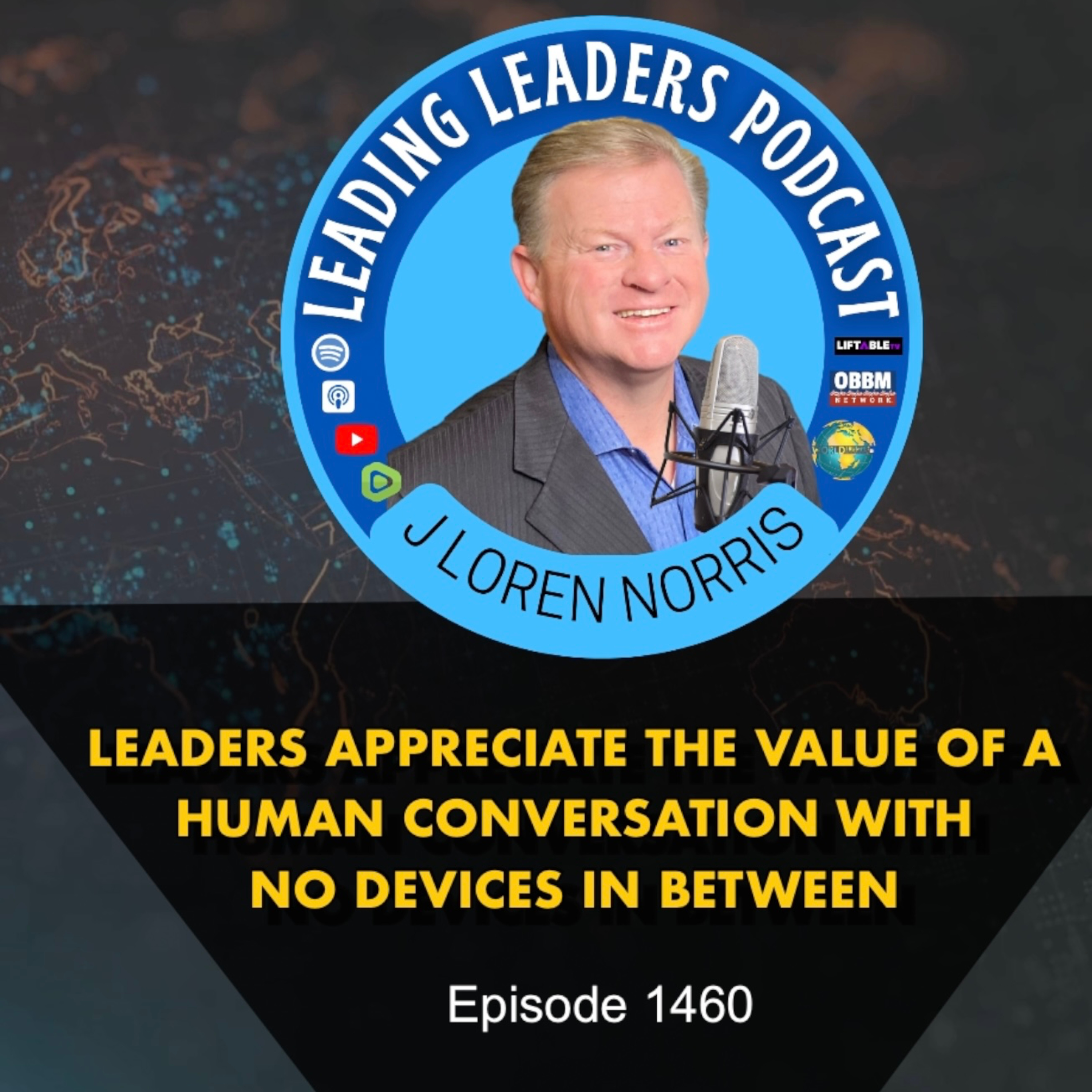 LEADERS APPRECIATE THE VALUE OF A HUMAN CONVERSATION WITH NO DEVICES IN BETWEEN episode artwork