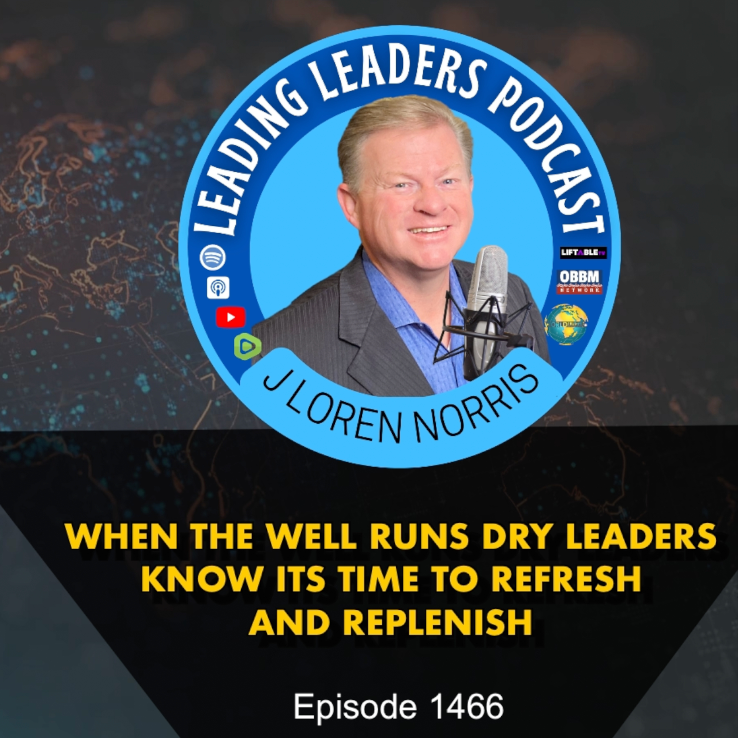 WHEN THE WELL RUNS DRY LEADERS KNOW ITS TIME TO REFRESH AND REPLENISH episode artwork