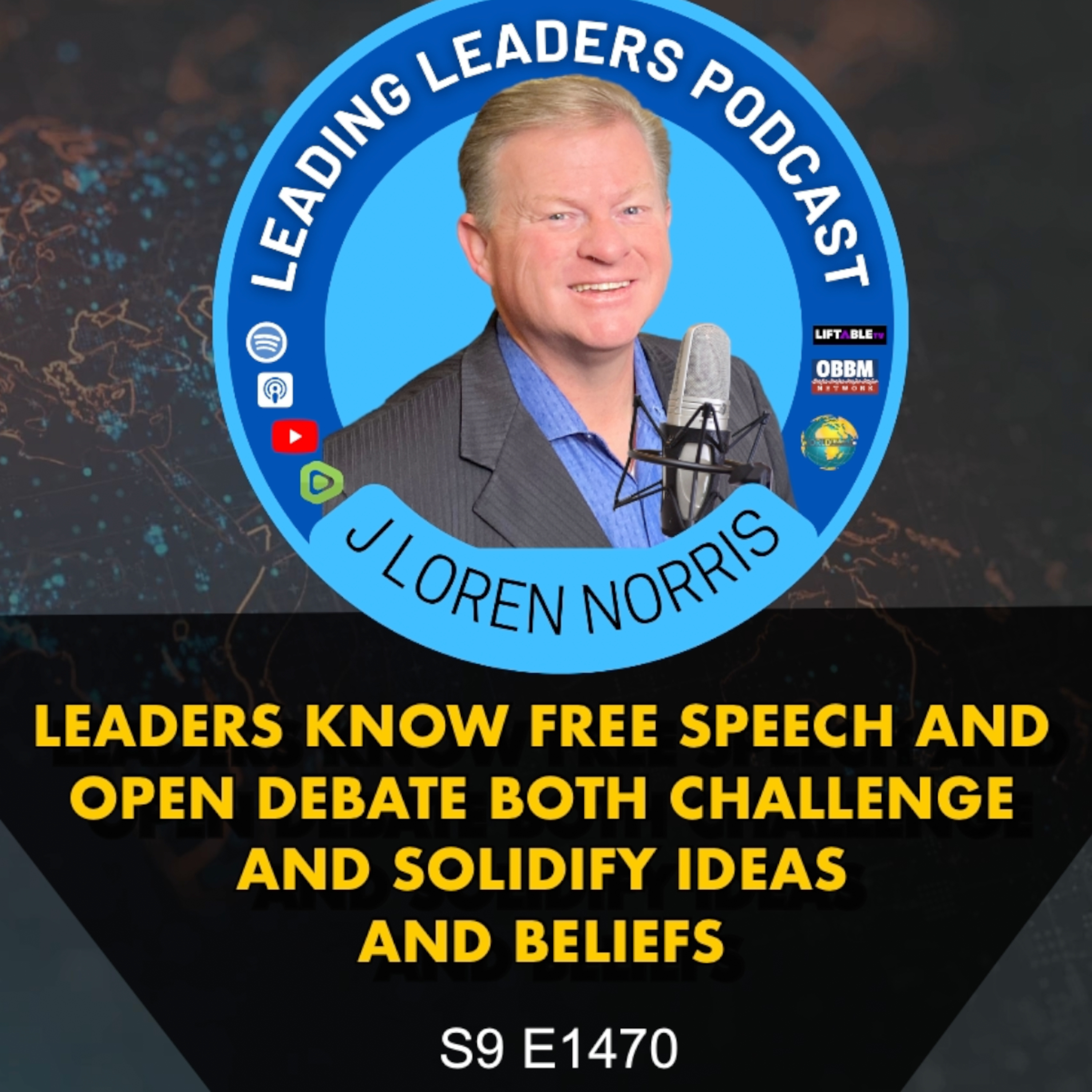 ​LEADERS KNOW FREE SPEECH AND OPEN DEBATE BOTH CHALLENGE AND SOLIDIFY IDEAS AND BELIEFS episode artwork