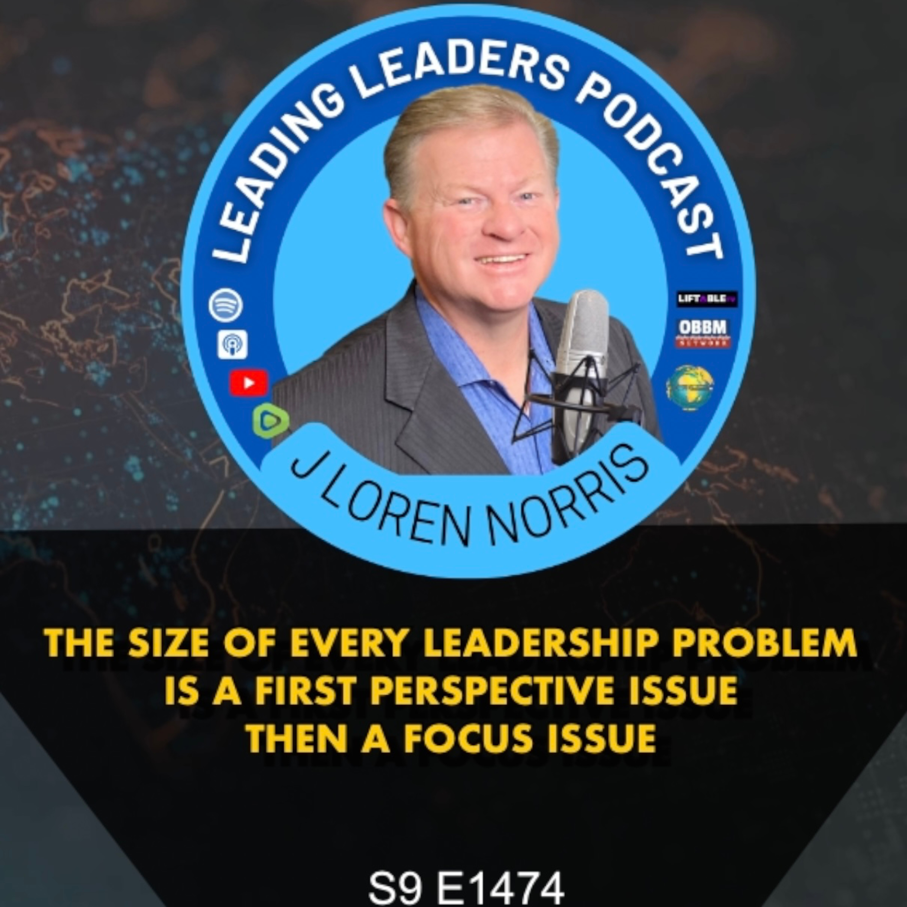 THE SIZE OF EVERY LEADERSHIP PROBLEM IS A FIRST PERSPECTIVE ISSUE THEN A FOCUS ISSUE episode artwork