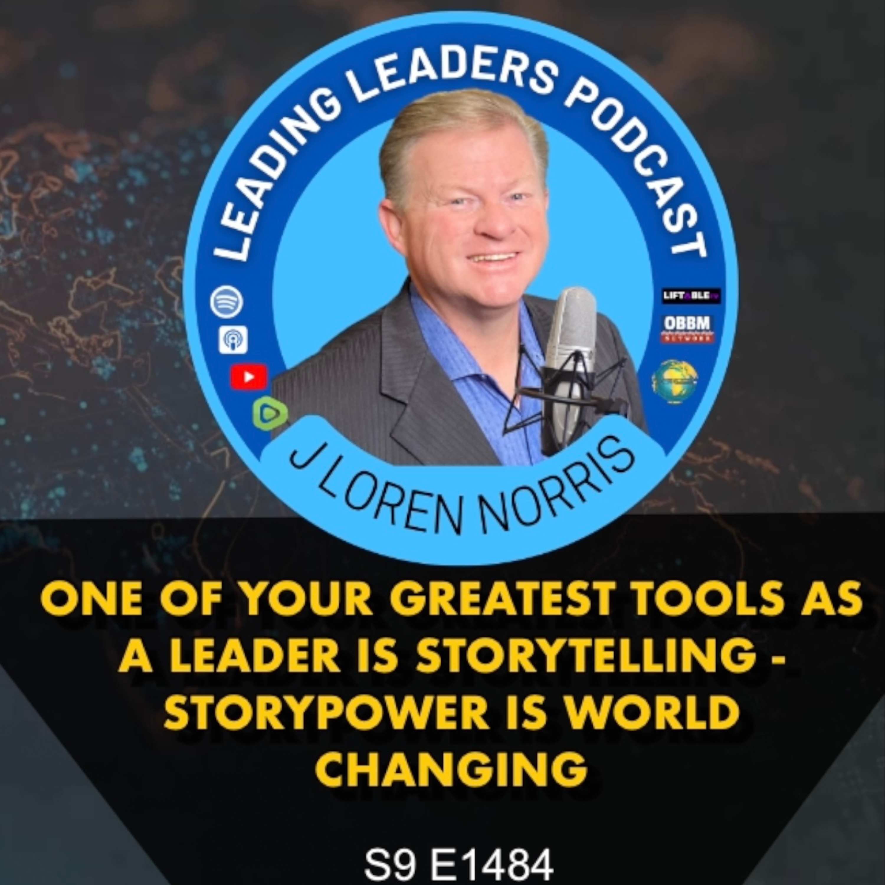 ONE OF YOUR GREATEST TOOLS AS A LEADER IS STORYTELLING - STORYPOWER IS WORLD CHANGING episode artwork