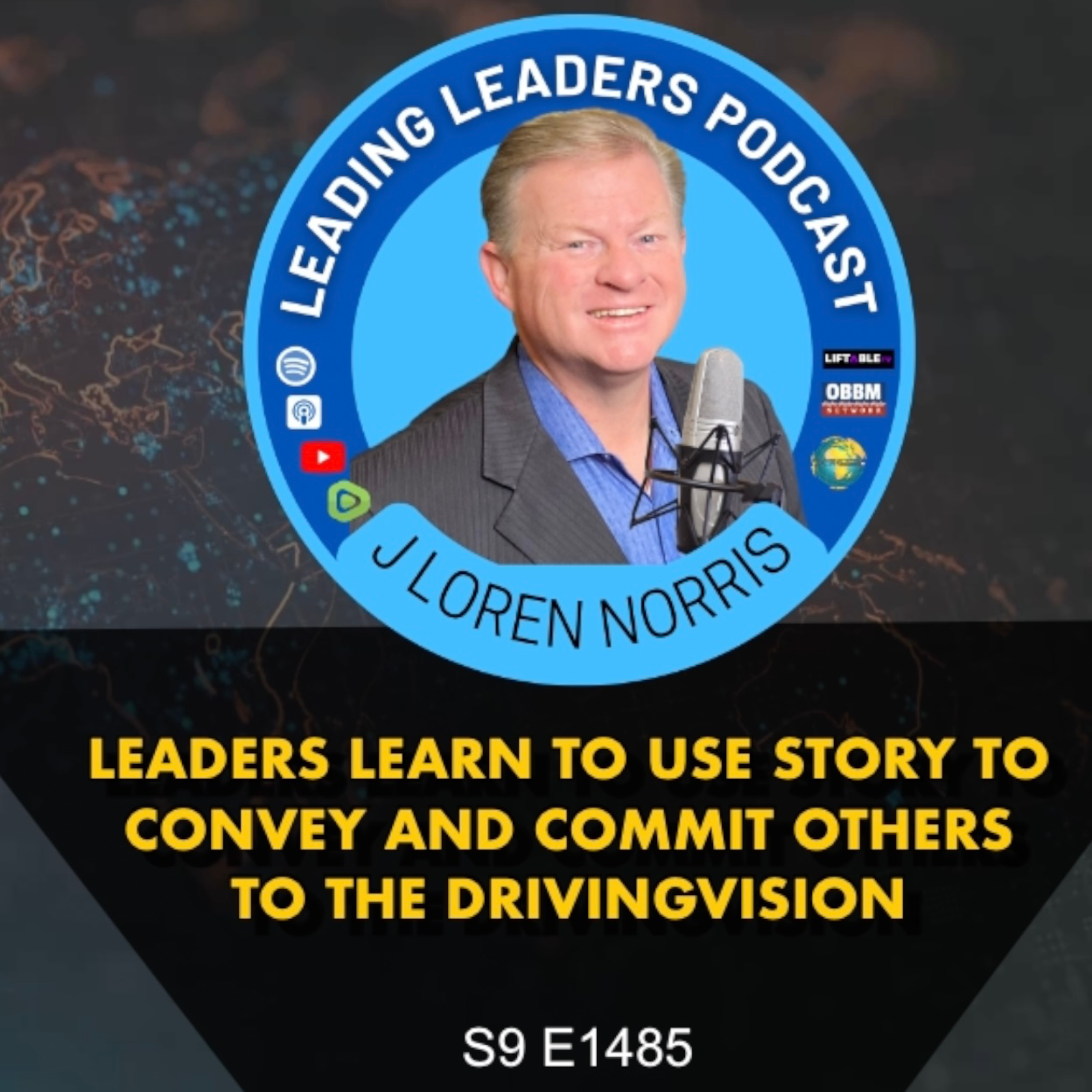 ​LEADERS LEARN TO USE STORY TO CONVEY AND COMMIT OTHERS TO THE DRIVING VISION episode artwork