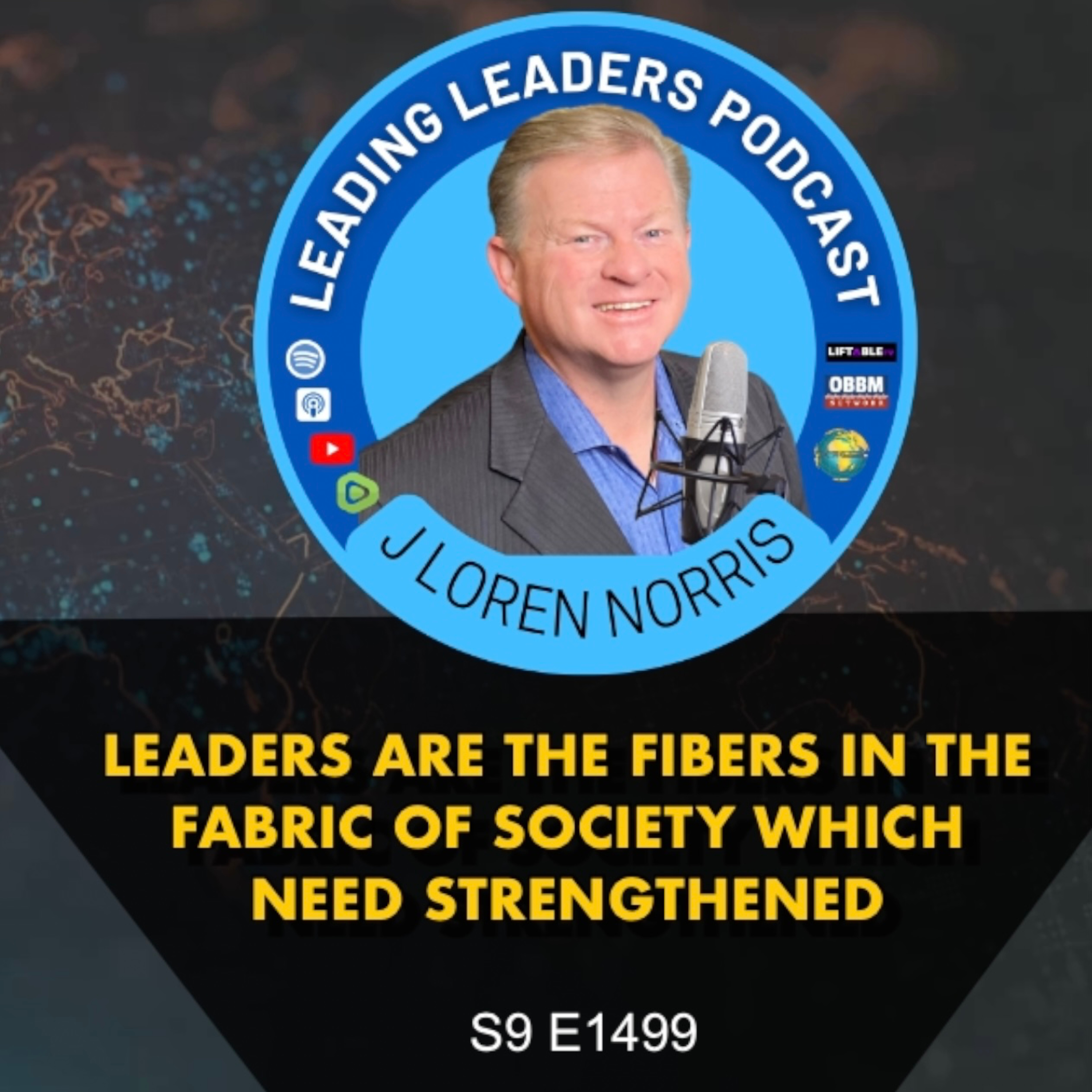 ​LEADERS ARE THE FIBERS IN THE FABRIC OF SOCIETY WHICH NEED STRENGTHENED episode artwork