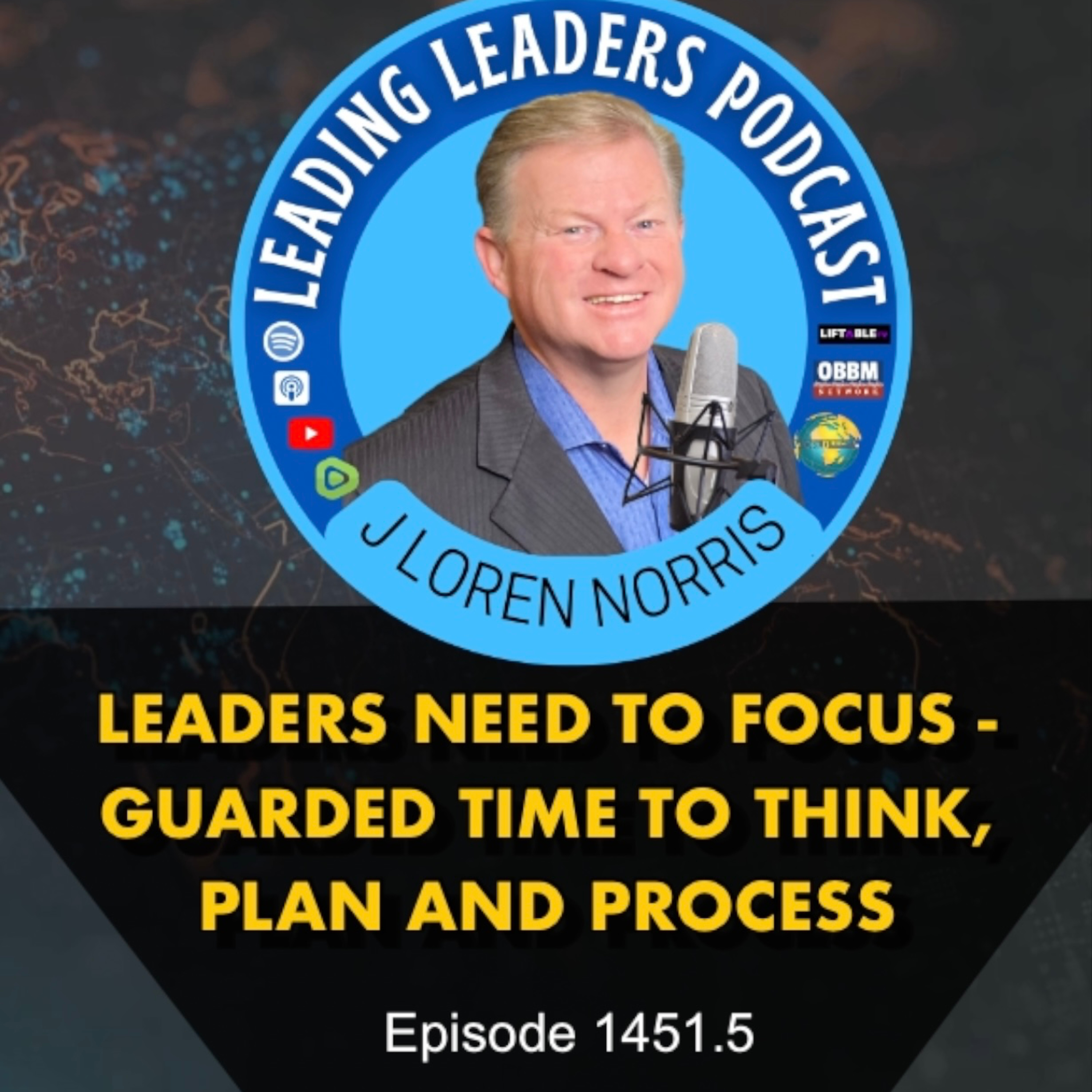 LEADERS NEED SPACE TO FOCUS - GUARDED TIME TO THINK, PLAN AND PROCESS episode artwork