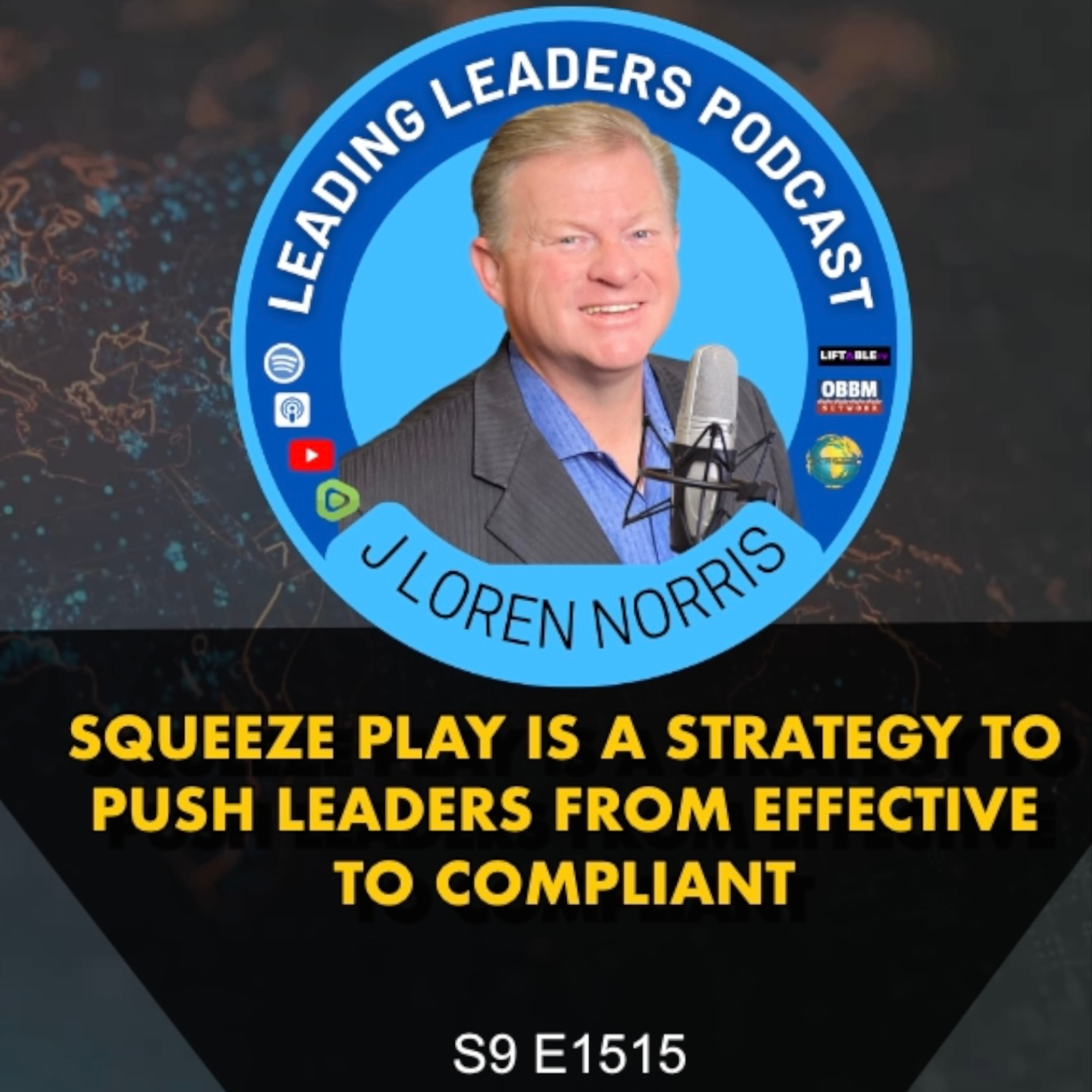 SQUEEZE PLAY IS A STRATEGY TO PUSH LEADERS FROM EFFECTIVE TO COMPLIANT  episode artwork