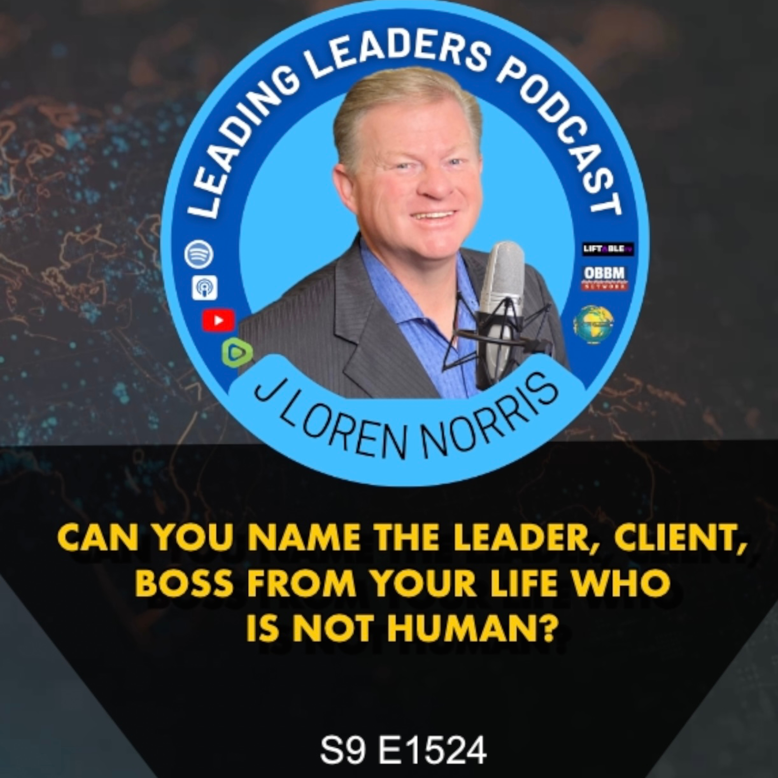 ​CAN YOU NAME THE LEADER, CLIENT, BOSS FROM YOUR LIFE WHO IS NOT HUMAN? episode artwork