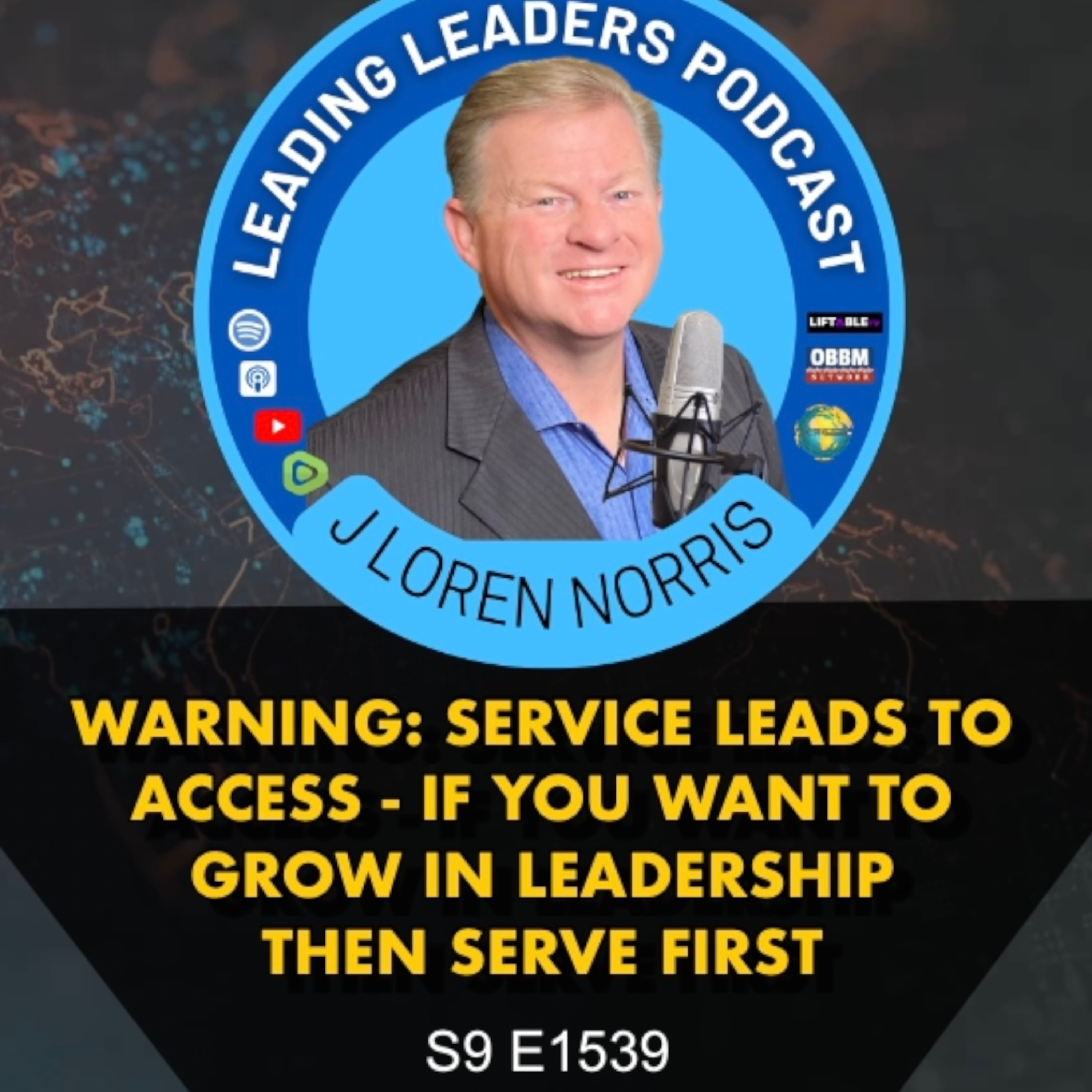 WARNING: SERVICE LEADS TO ACCESS - IF YOU WANT TO GROW IN LEADERSHIP THEN SERVE FIRST episode artwork
