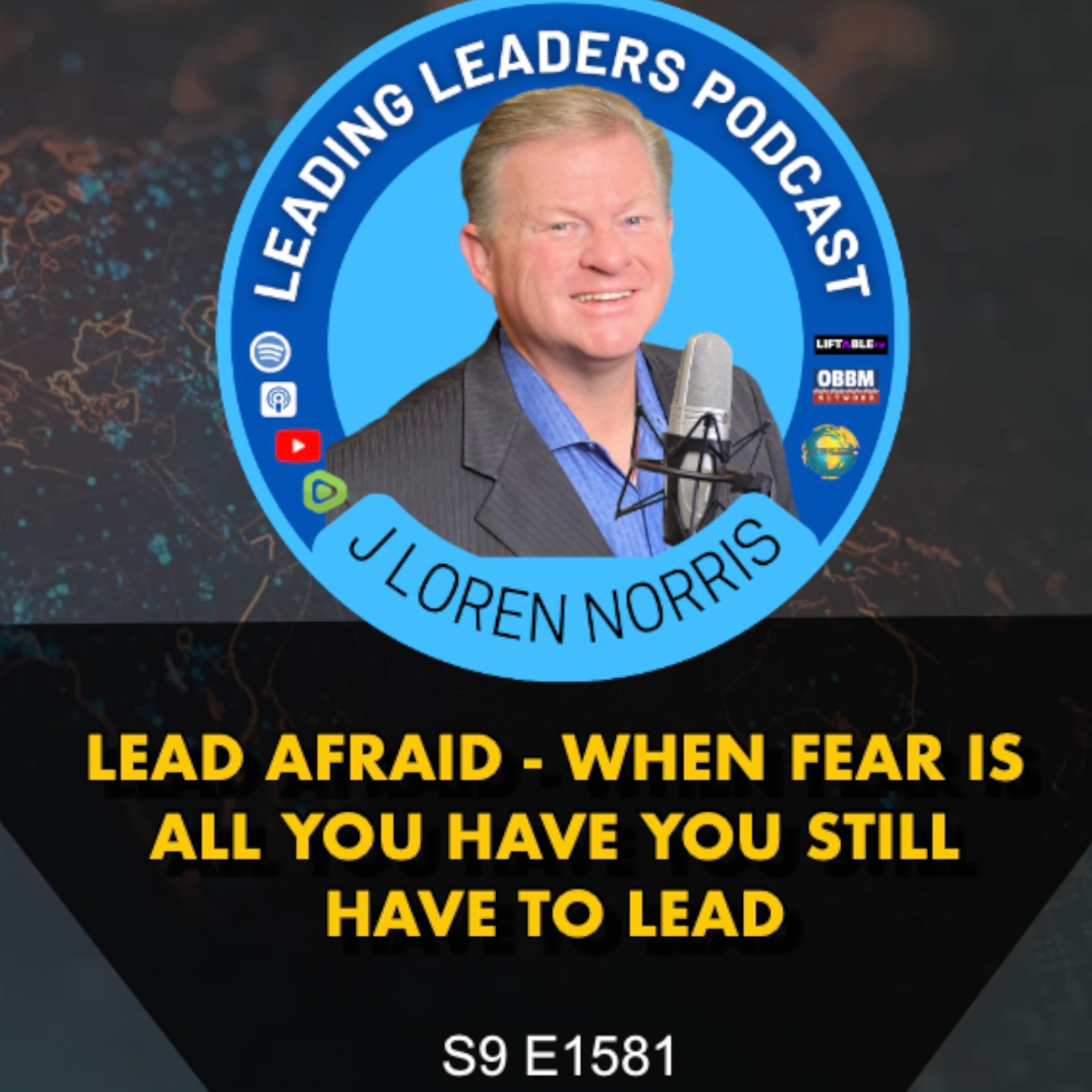 ​LEAD AFRAID - WHEN FEAR IS ALL YOU HAVE YOU STILL HAVE TO LEAD episode artwork