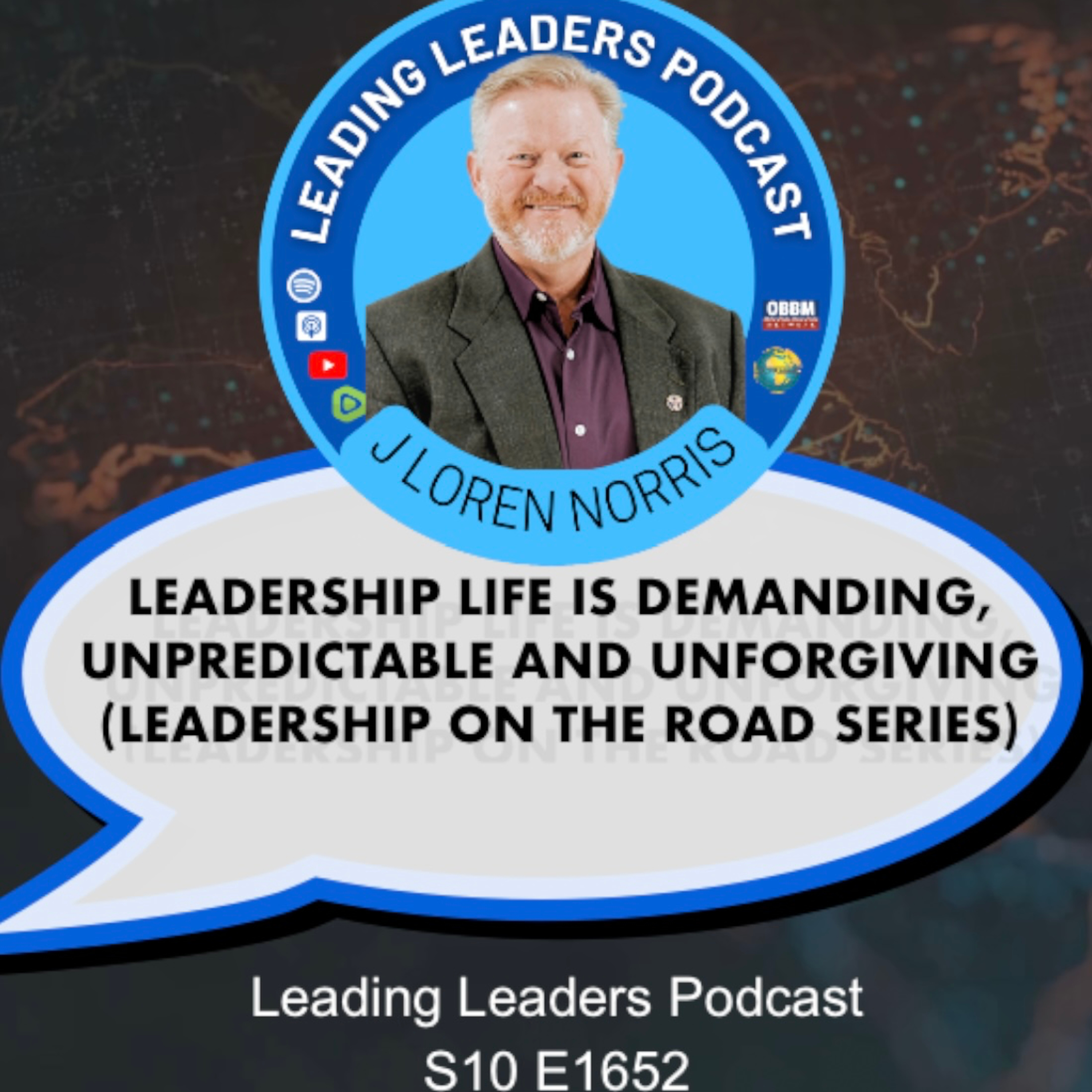 LEADERSHIP LIFE IS DEMANDING, UNPREDICTABLE AND UNFORGIVING (LEADERSHIP ON THE ROAD SERIES) episode artwork