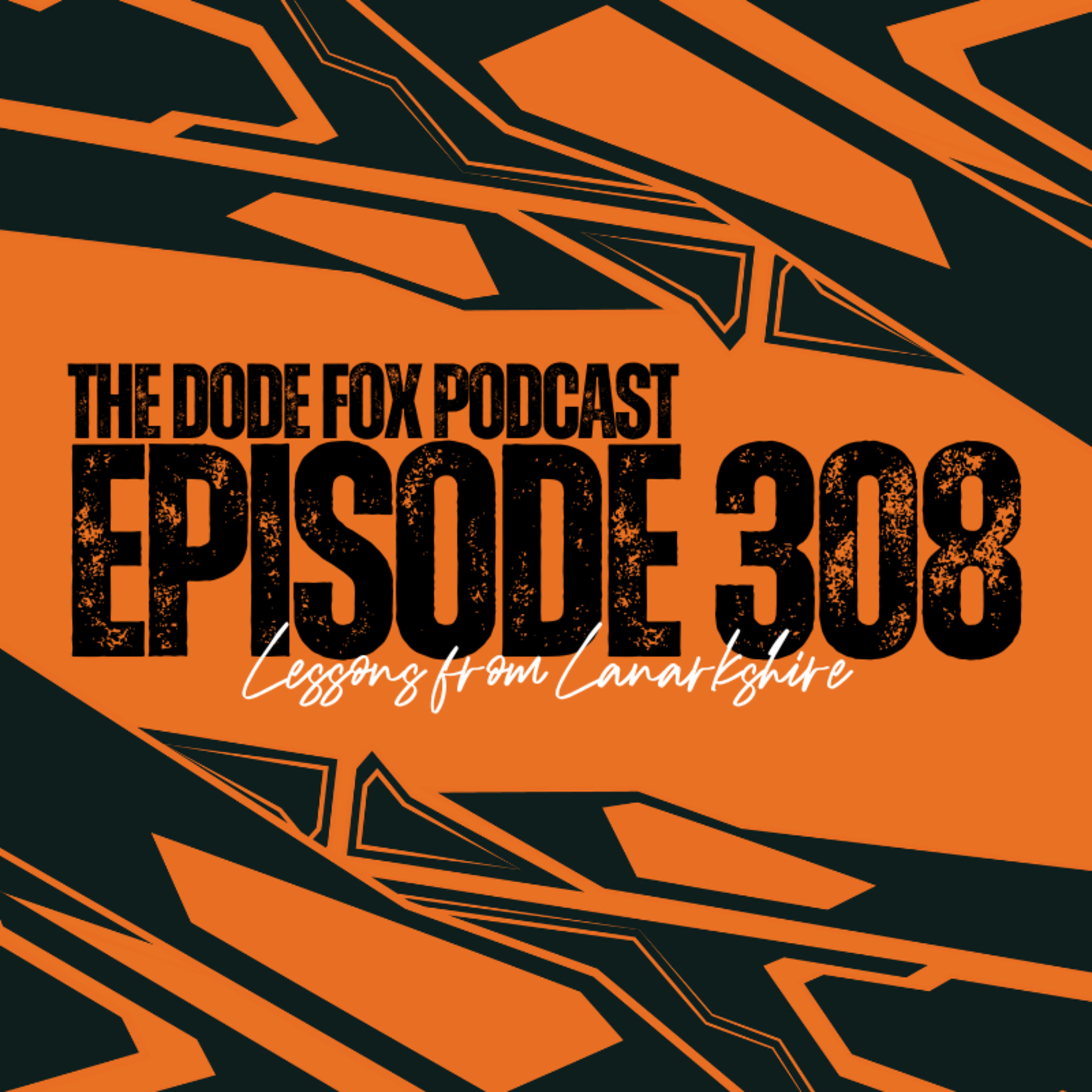 Episode 308 - Lessons from Lanarkshire