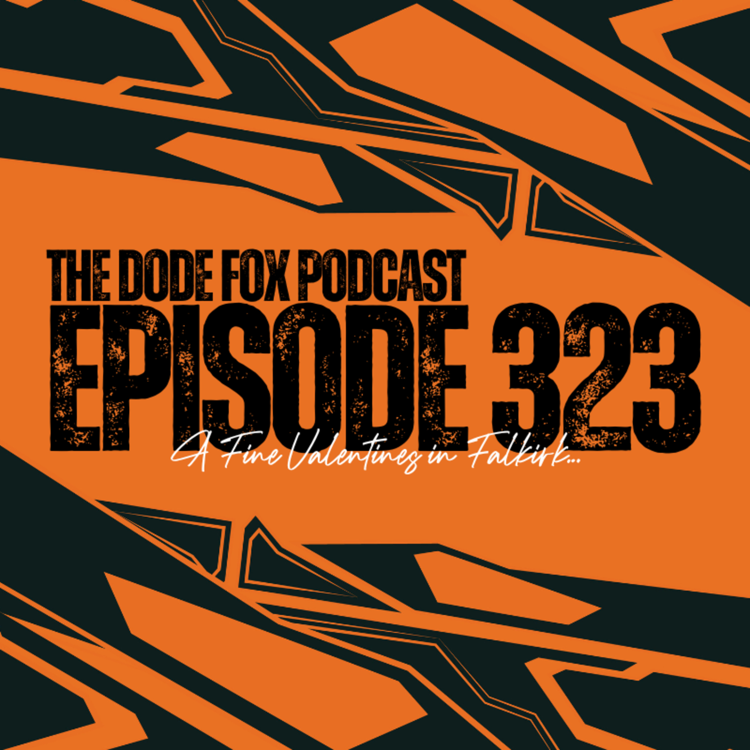 Episode 323 – A Fine Valentines in Falkirk…