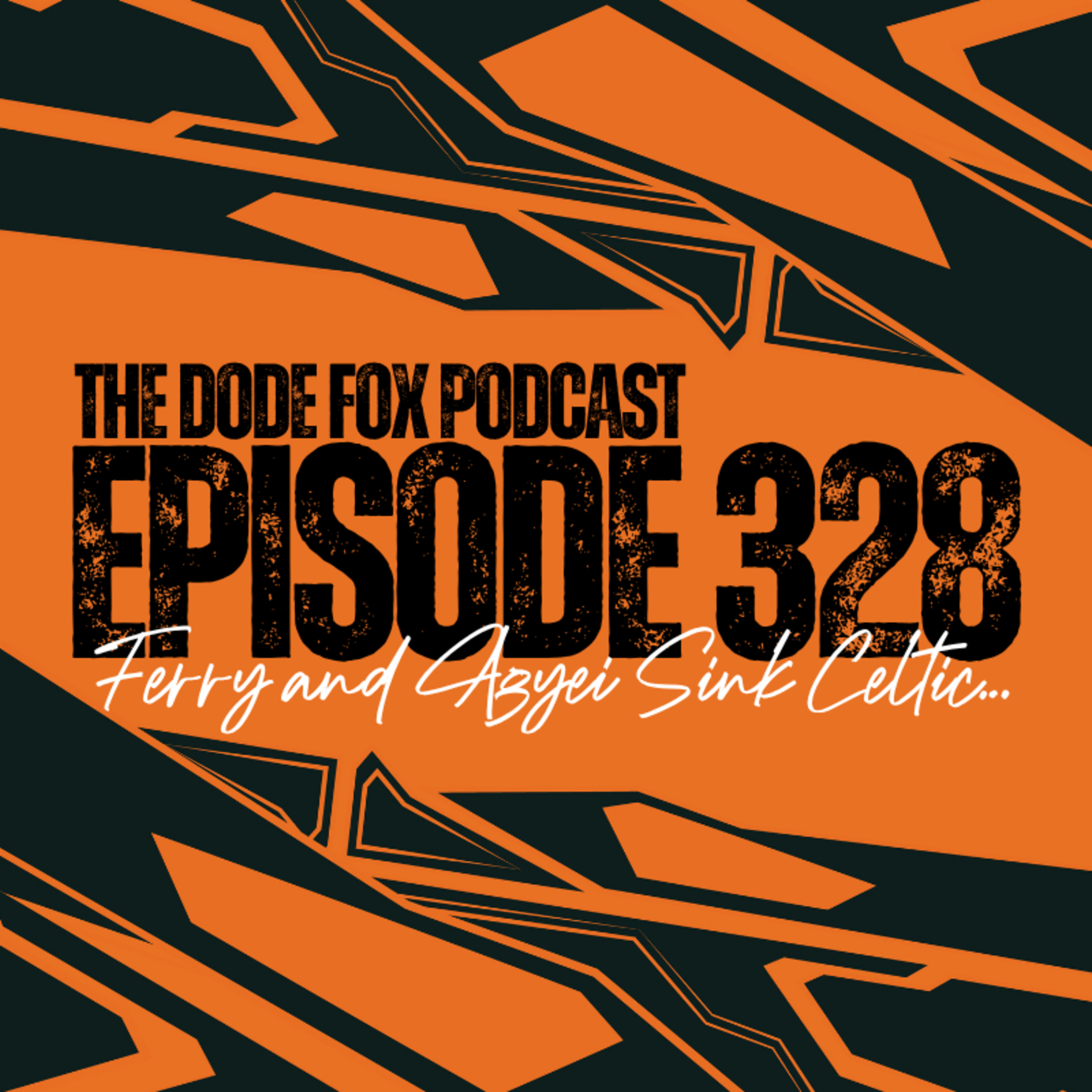Episode 328 – Ferry and Agyei Sink Celtic… Episode 328 – Ferry and Agyei Sink Celtic…