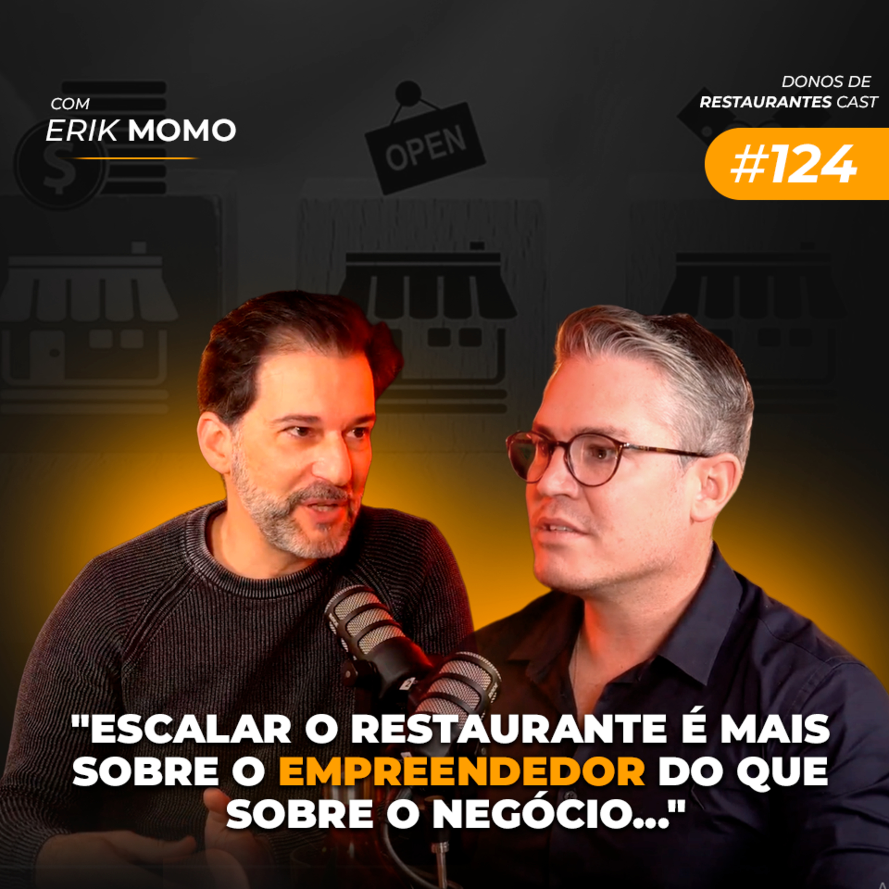 A receita para multiplicar seu restaurante em várias unidades! - com Erik Momo | Donos de Restaurantes Cast 124 episode artwork