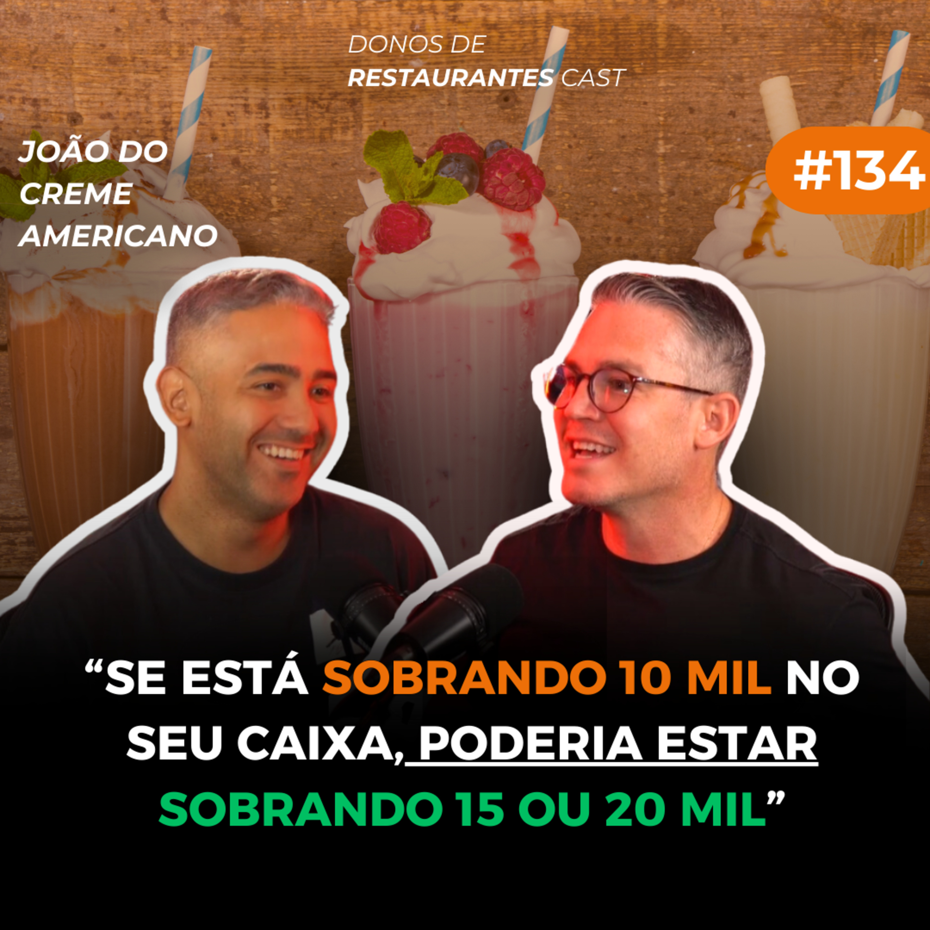 Ele criou o produto que revolucionou o mercado de Milk Shake no Brasil | João Creme Americano | #134 episode artwork