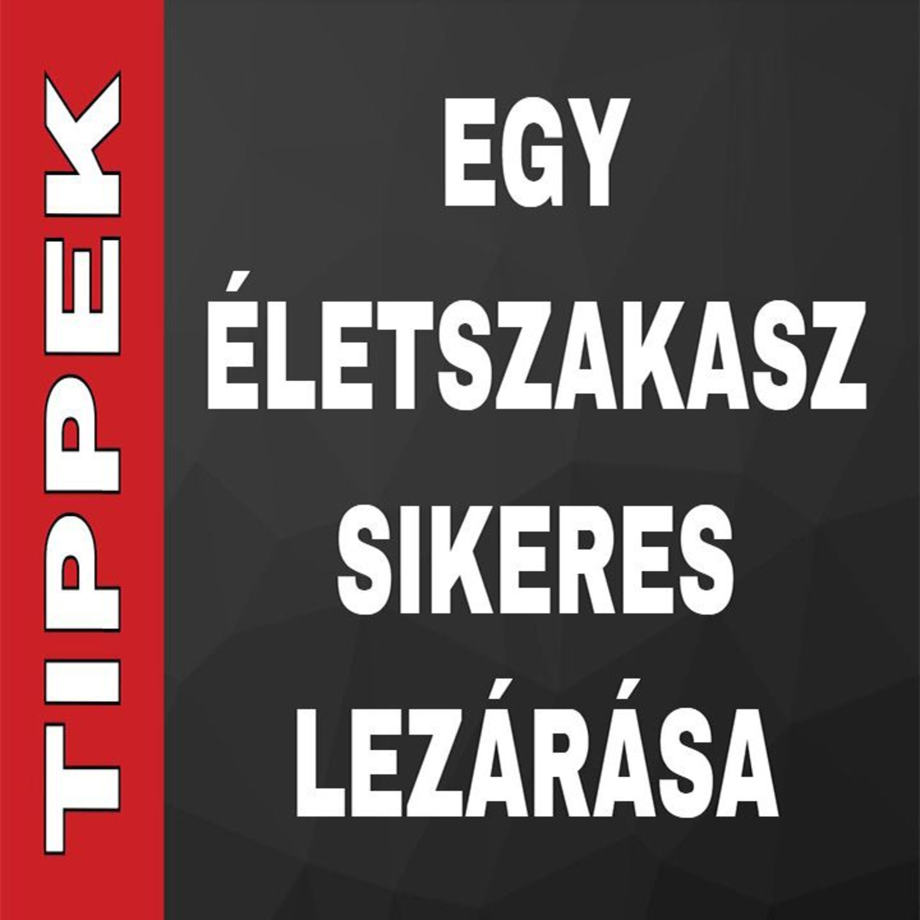 Tippcsokor egy életszakasz lezárásához | személyiségfejlesztés episode artwork