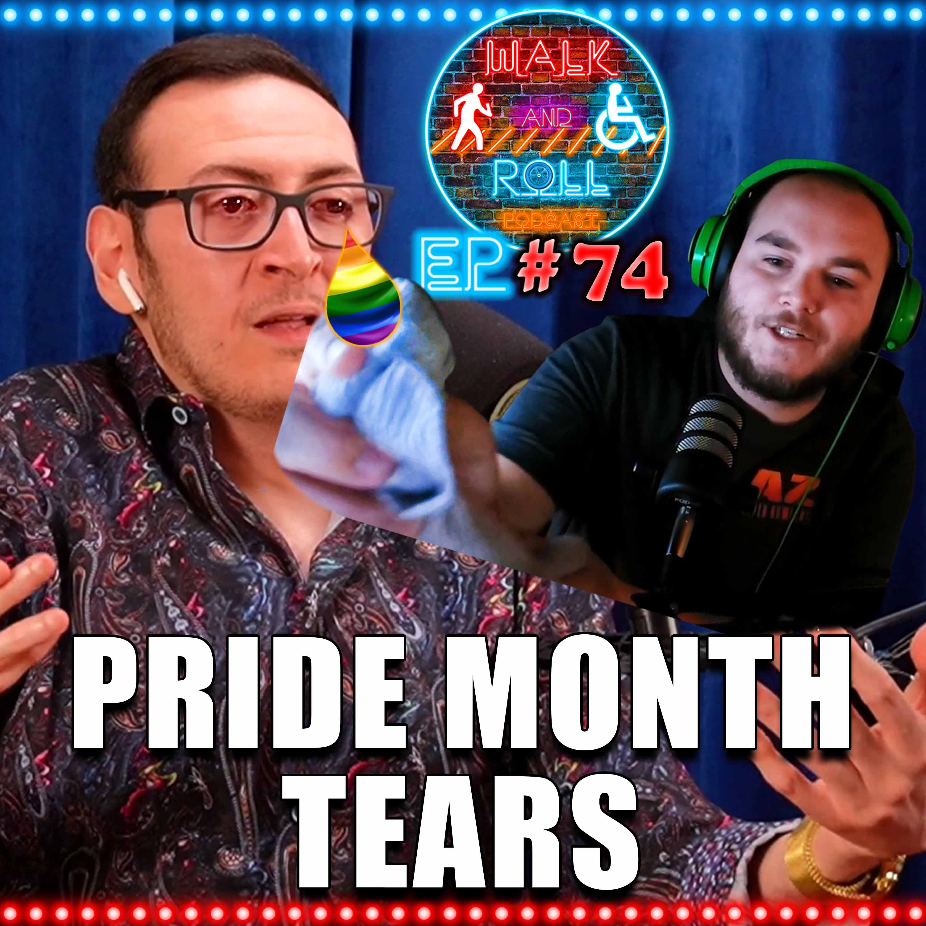 Pride Month Tears | Walk And Roll Podcast w/ Michael The Chairman & Ryan Radio #74 episode artwork
