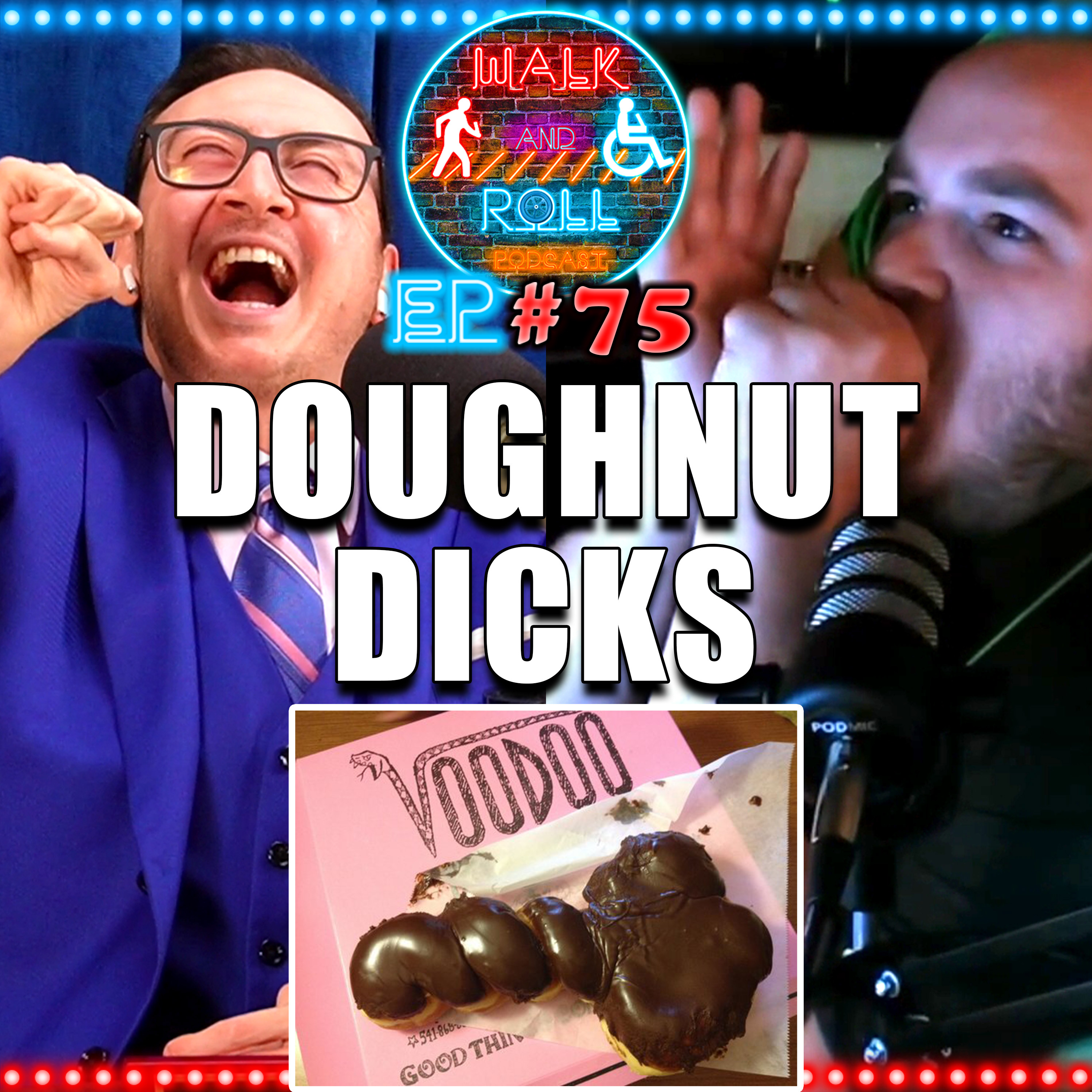 Doughnut Dicks | Walk And Roll Podcast w/ Michael The Chairman & Ryan Radio #75 episode artwork