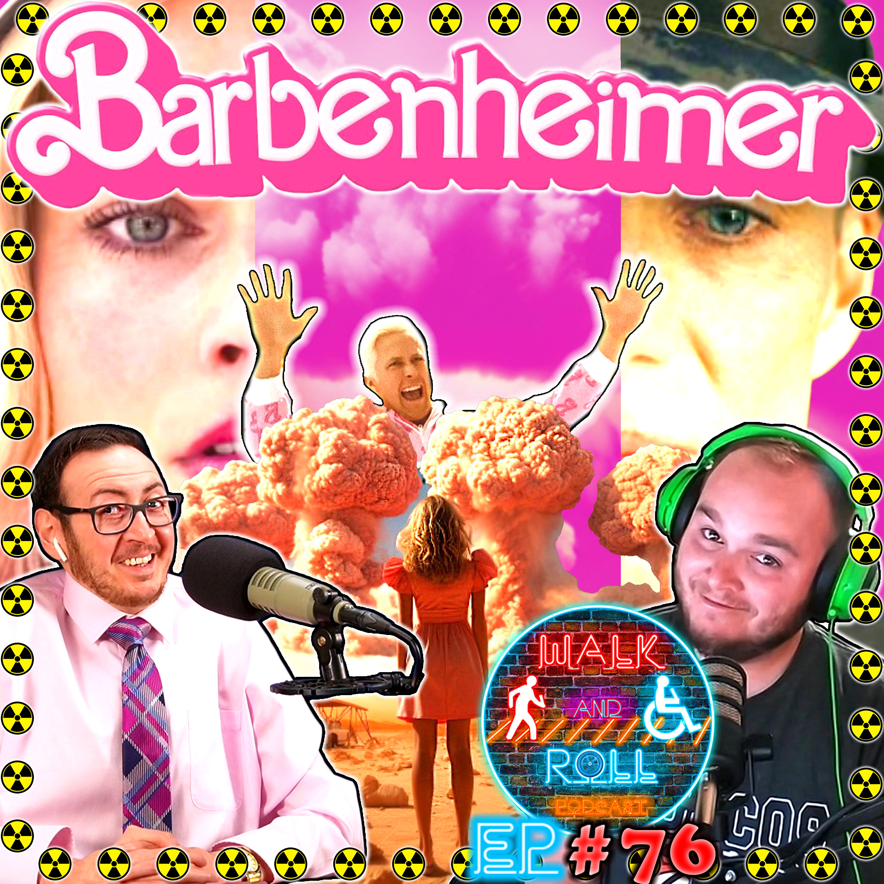 Barbenheimer | Walk And Roll Podcast w/ Michael The Chairman & Ryan Radio #76 episode artwork