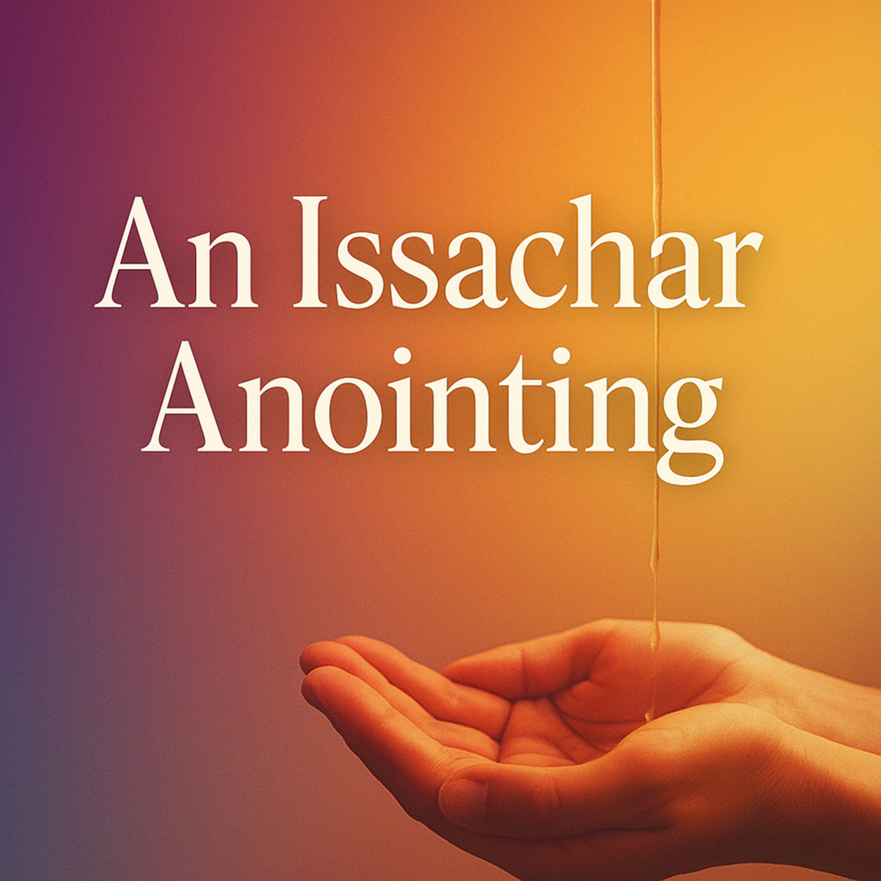 An Issachar Annointing episode artwork