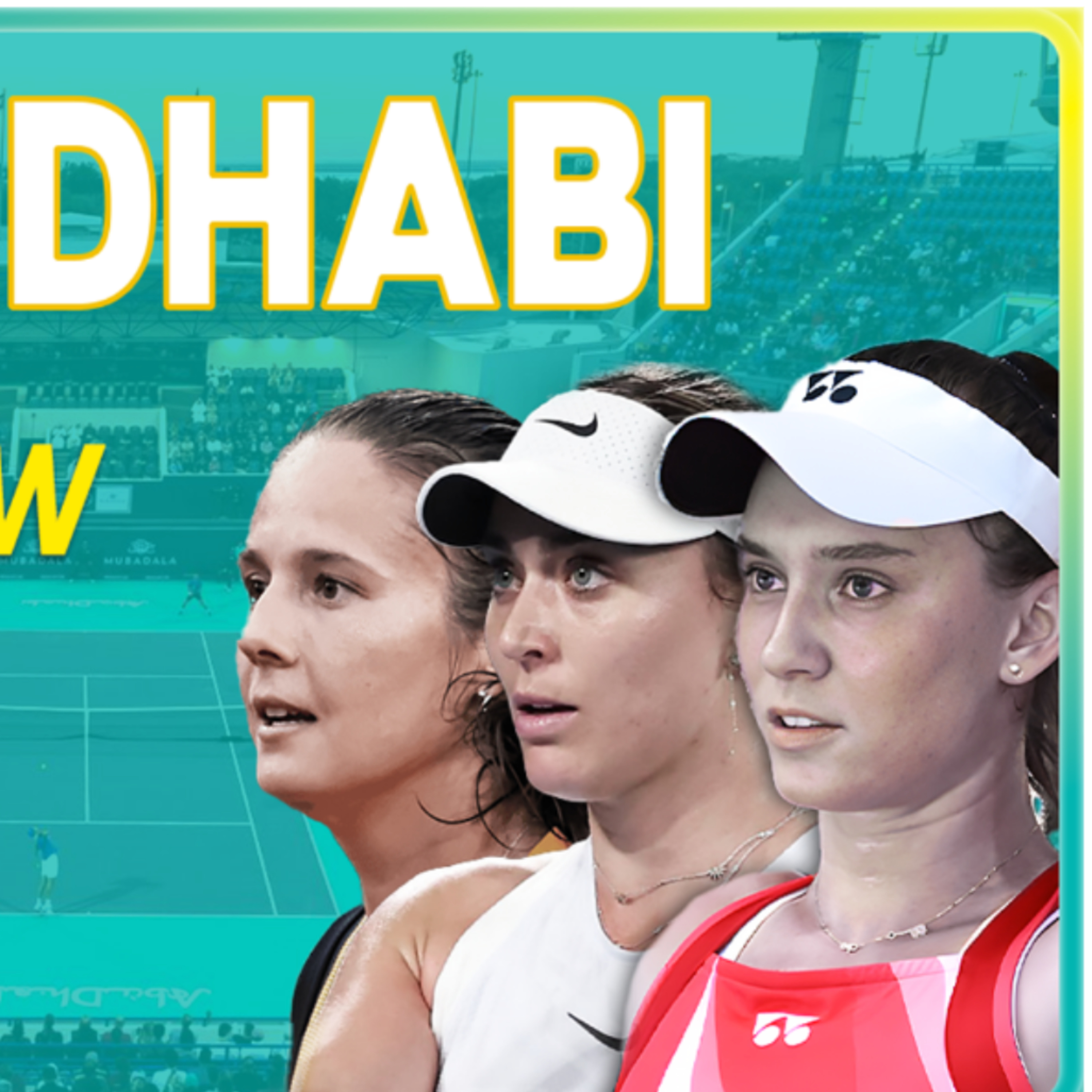 WTA Abu Dhabi 2025 Draw Preview & Prediction - Rybakina, Jabeur, Badosa and Raducanu In Action!