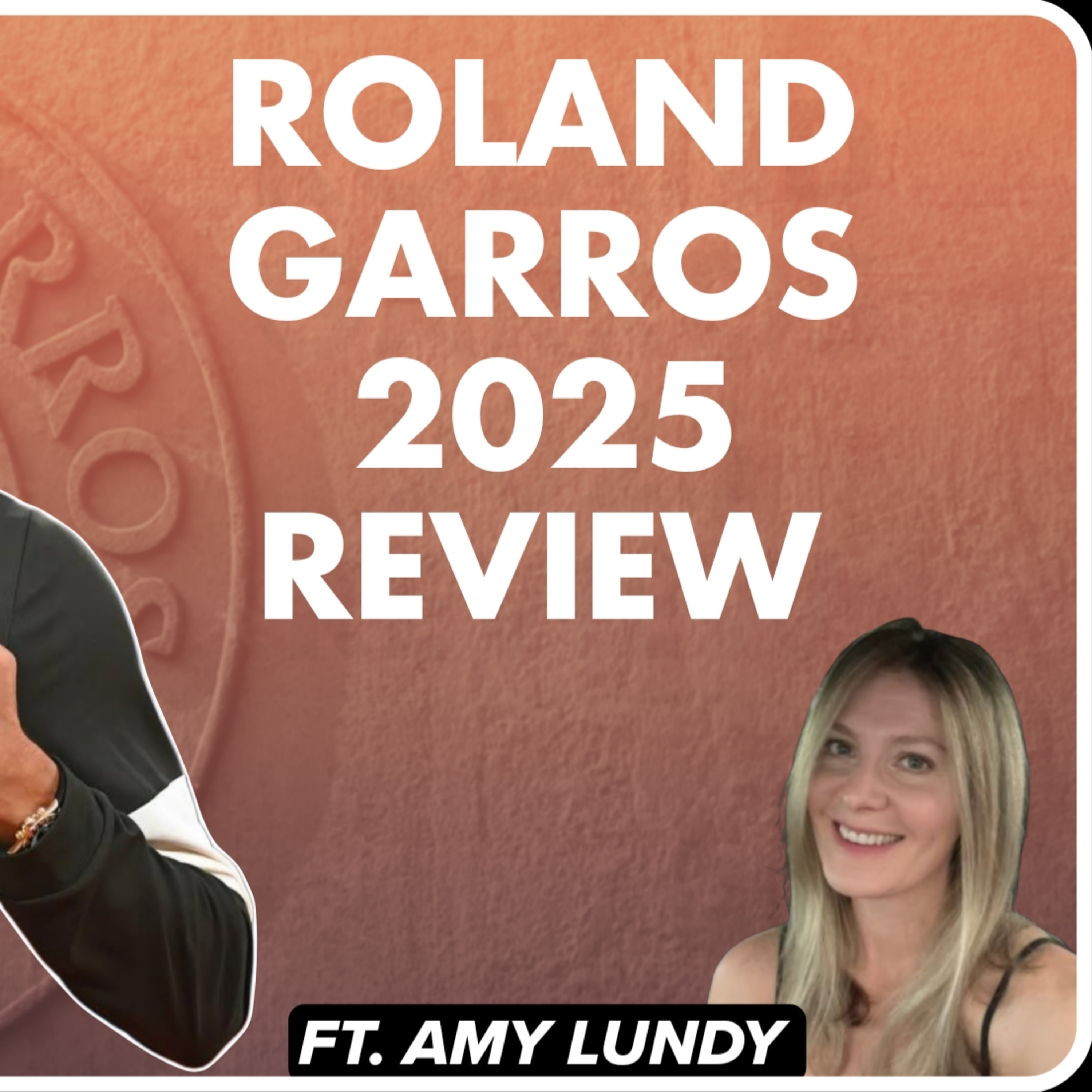 Was Sinner vs Alcaraz The Best Final of All Time? | Roland Garros 2025 Review FT. Amy Lundy