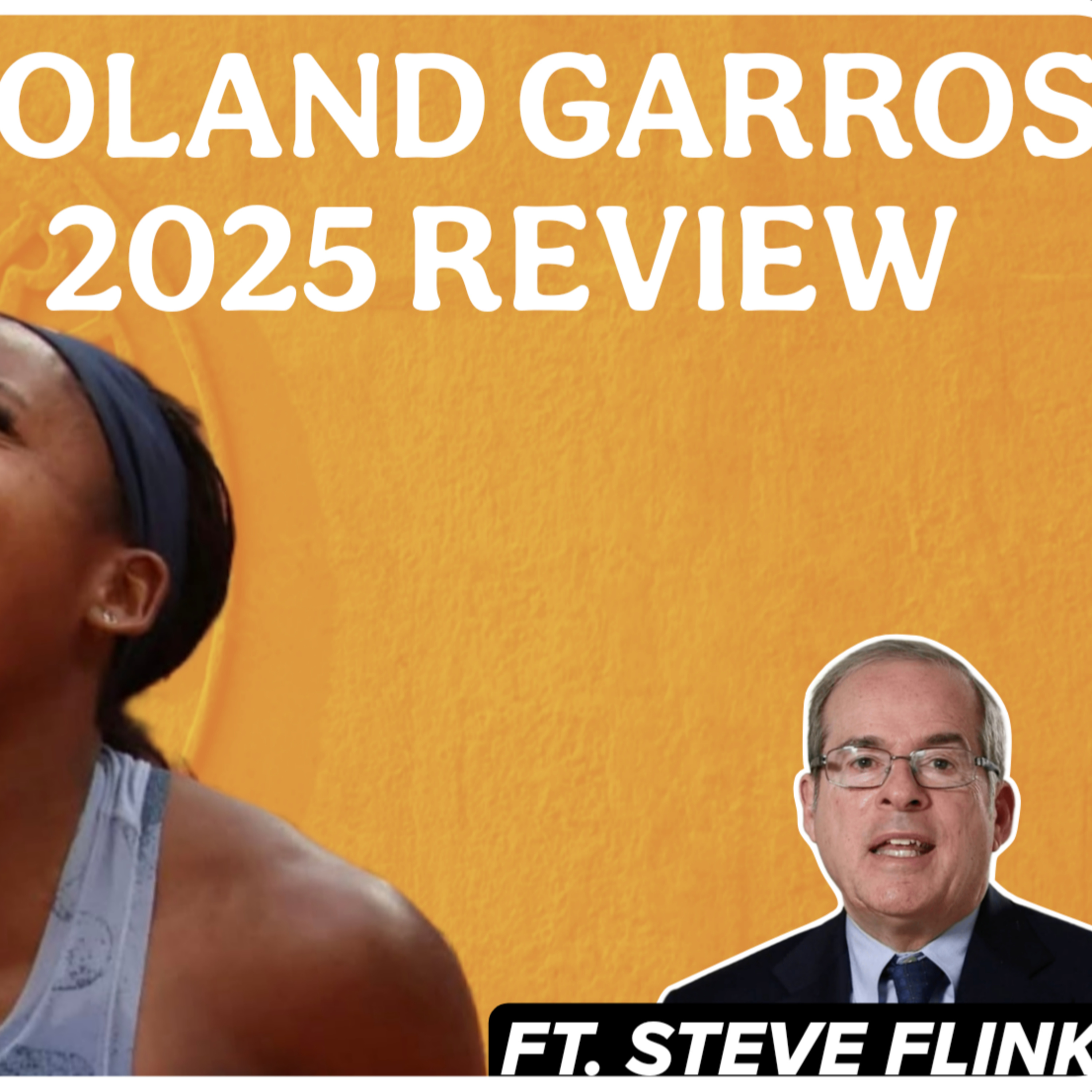 Steve Flink On Sinner vs Alcaraz & Gauff vs Sabalenka Finals | Roland Garros 2025 Review