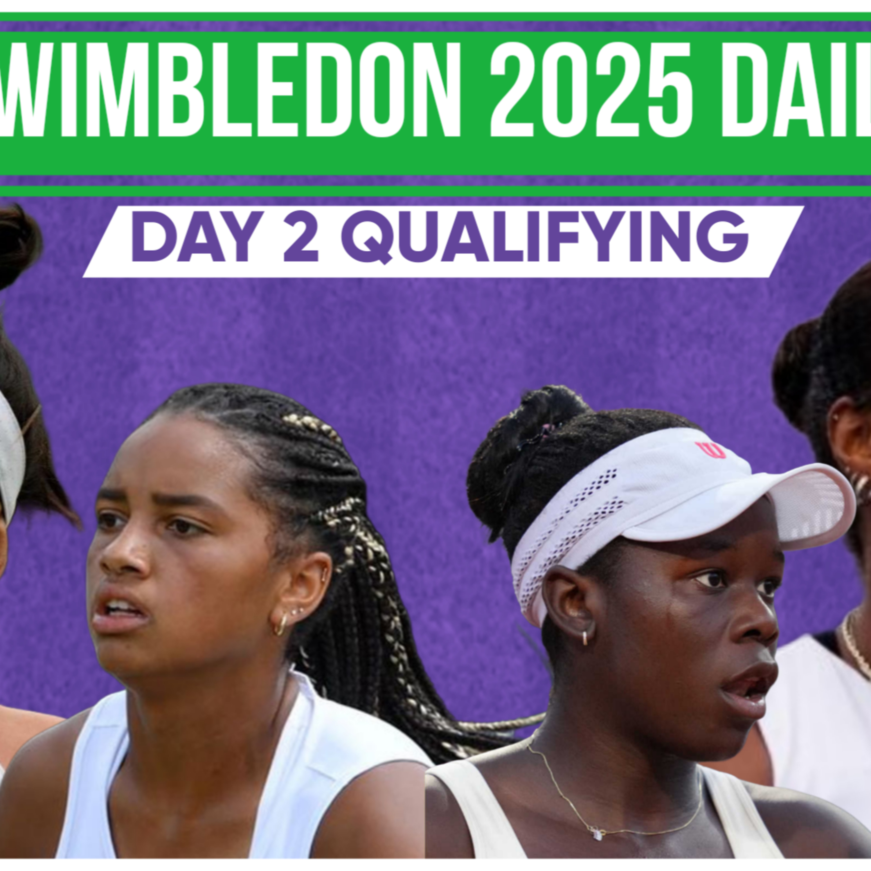 Wimbledon 2025 Daily Podcast: Andreescu & Townsend Win, Mboko and Montgomery Come Back | Qualifying Day 2