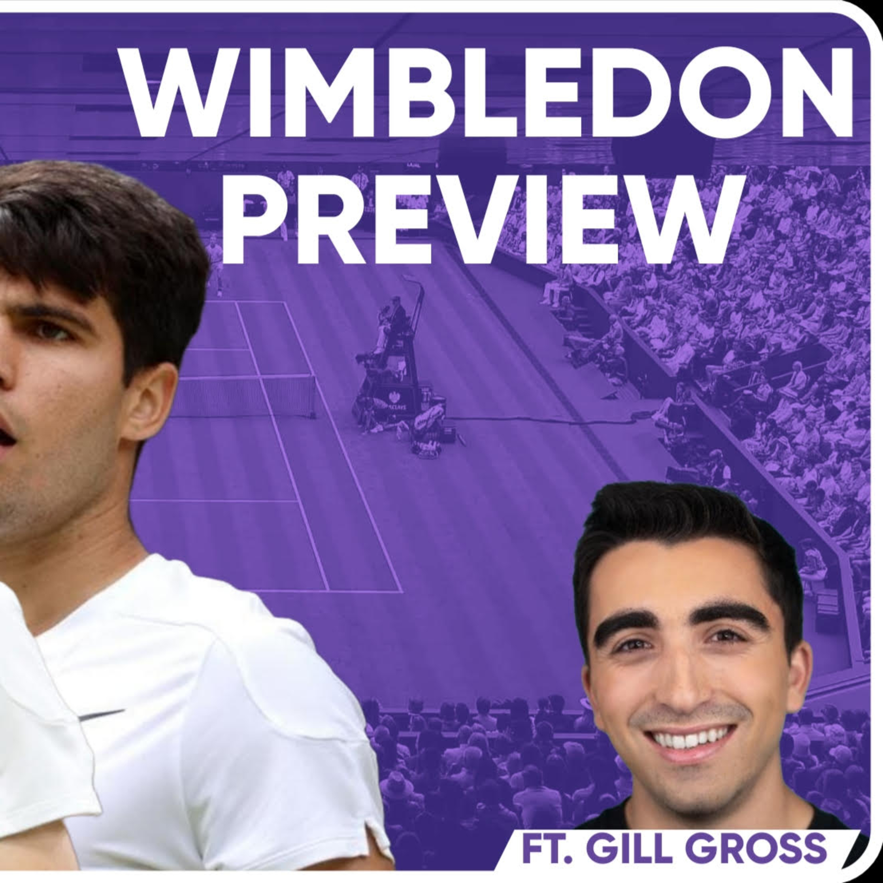 Can Anyone Stop Alcaraz & Sinner? Wimbledon 2025 Preview FT. Gill Gross