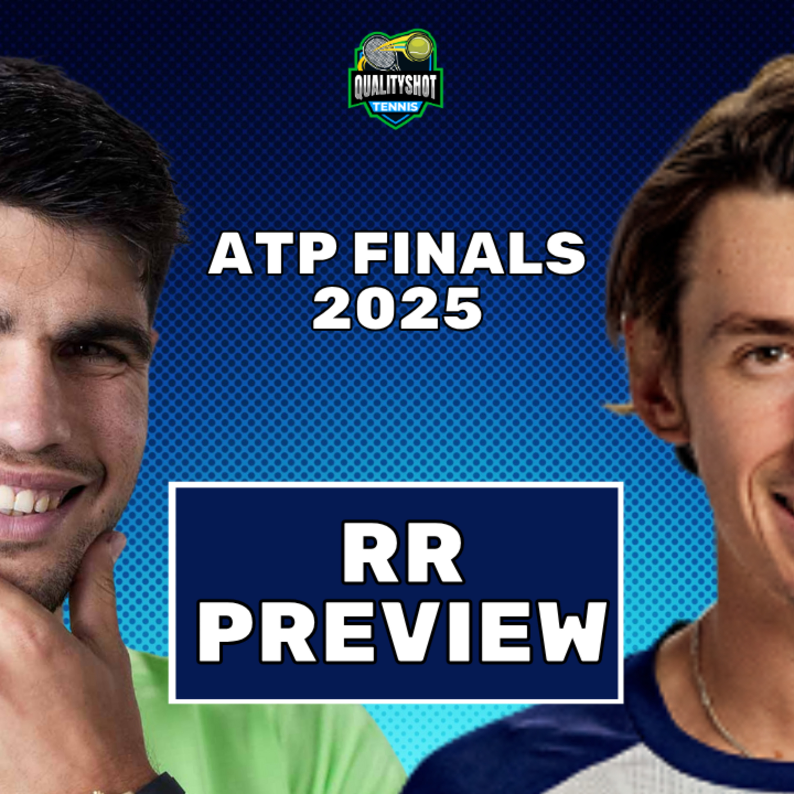 Carlos Alcaraz vs Alex de Minaur - Preview & Prediction - 2025 ATP Finals Round Robin - QualityShot Tennis Podcast