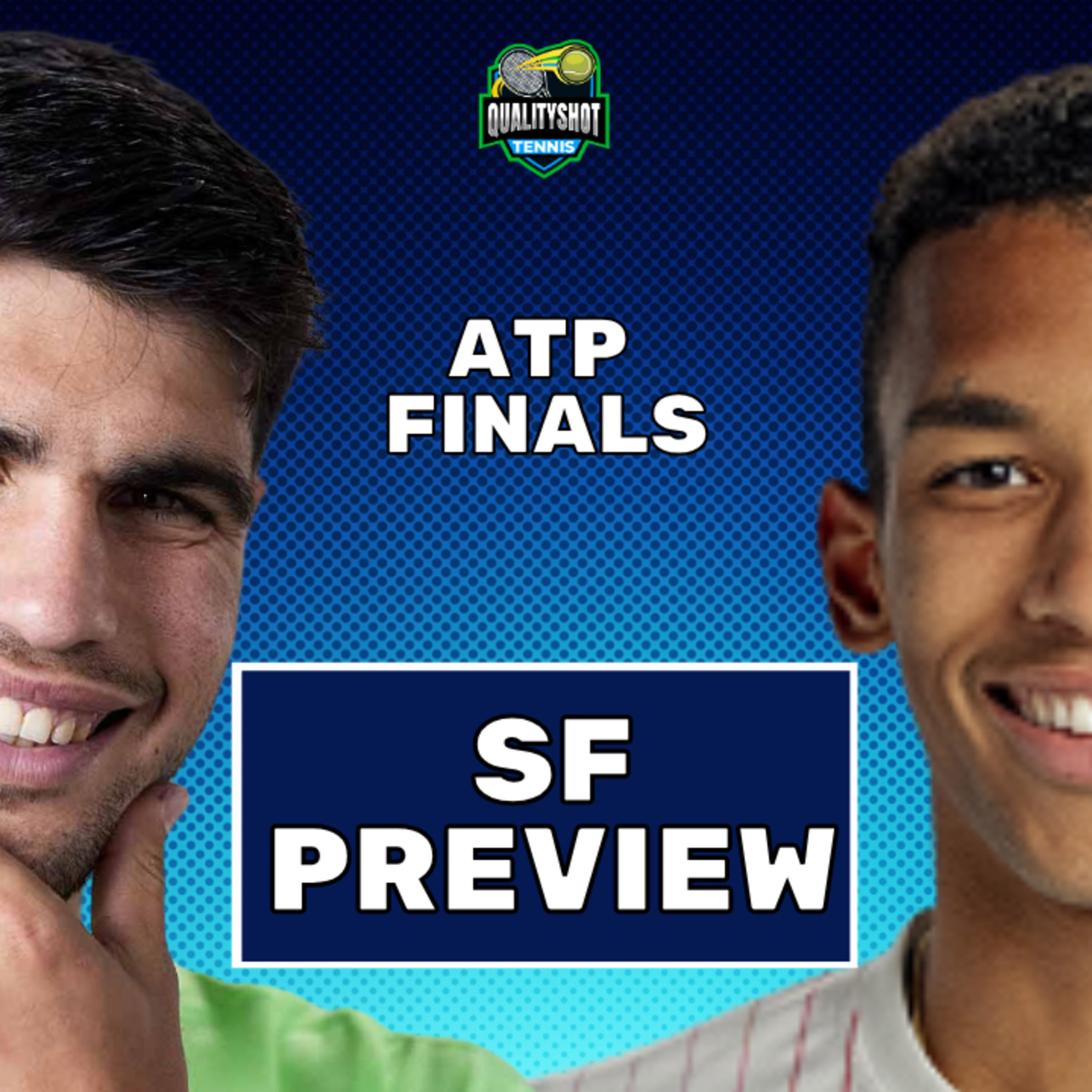 Carlos Alcaraz vs Felix Auger Aliassime - Preview & Prediction - 2025 ATP Finals Semi Final - QualityShot Tennis Podcast
