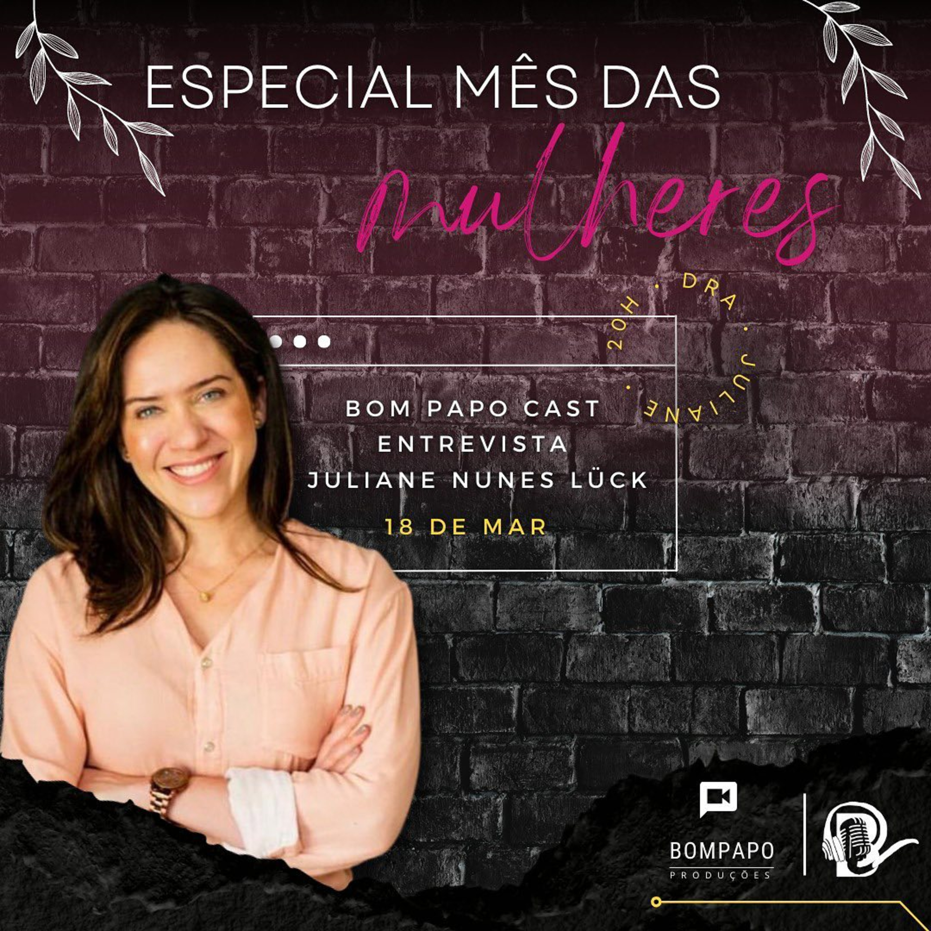 Bom Papo Cast #76 Especial Mês da Mulher - Dra. Juliane Nunes Luck (Médica) episode artwork