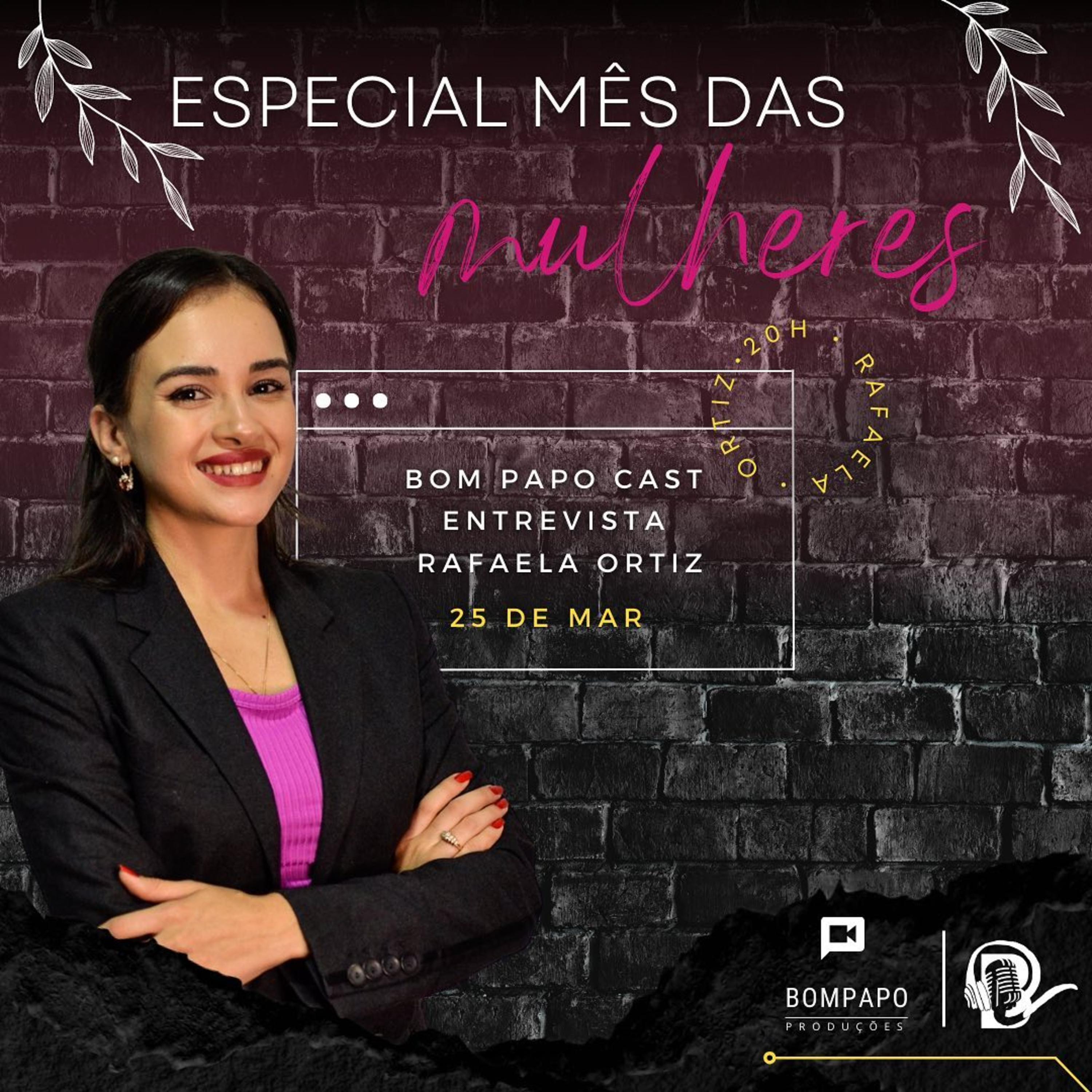 Bom Papo Cast #77 Especial Mês da Mulher - Rafaela Ortiz (Mentora de Desenvolvimento Pessoal) episode artwork