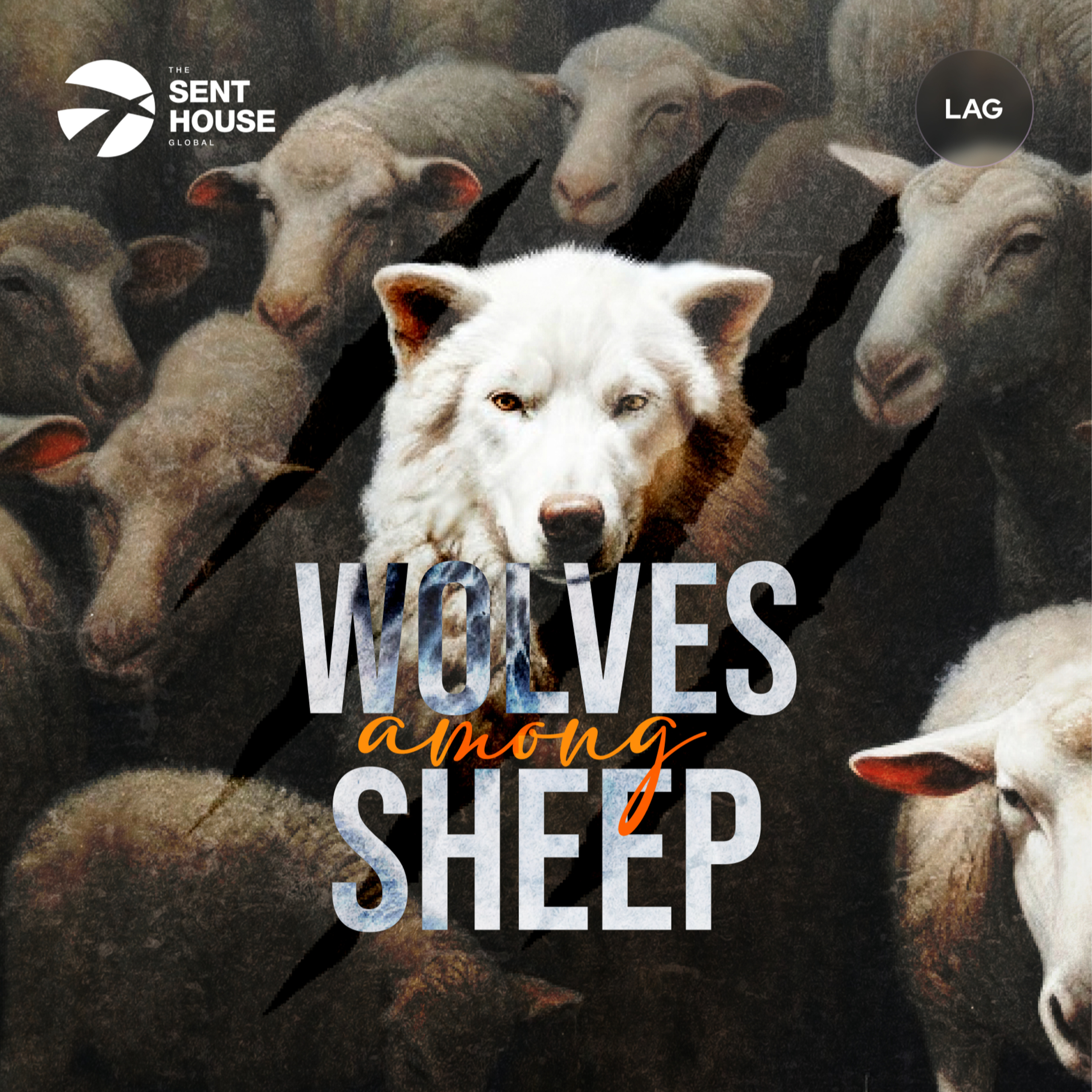 Our Culture - Wolves Among Sheep - Track 1 (The Sent House Global) episode artwork