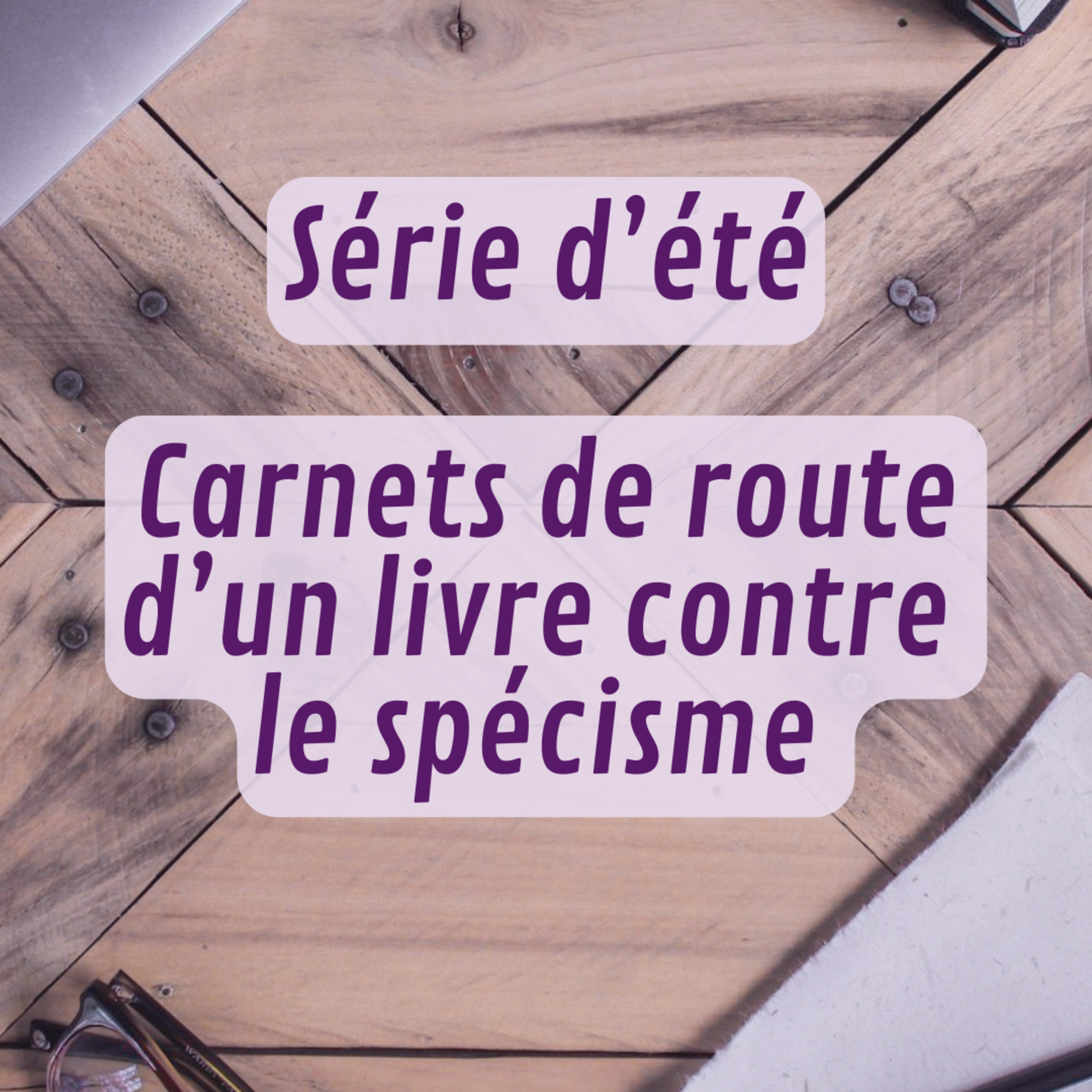 Série d’été – Carnets de route d’un livre contre le spécisme