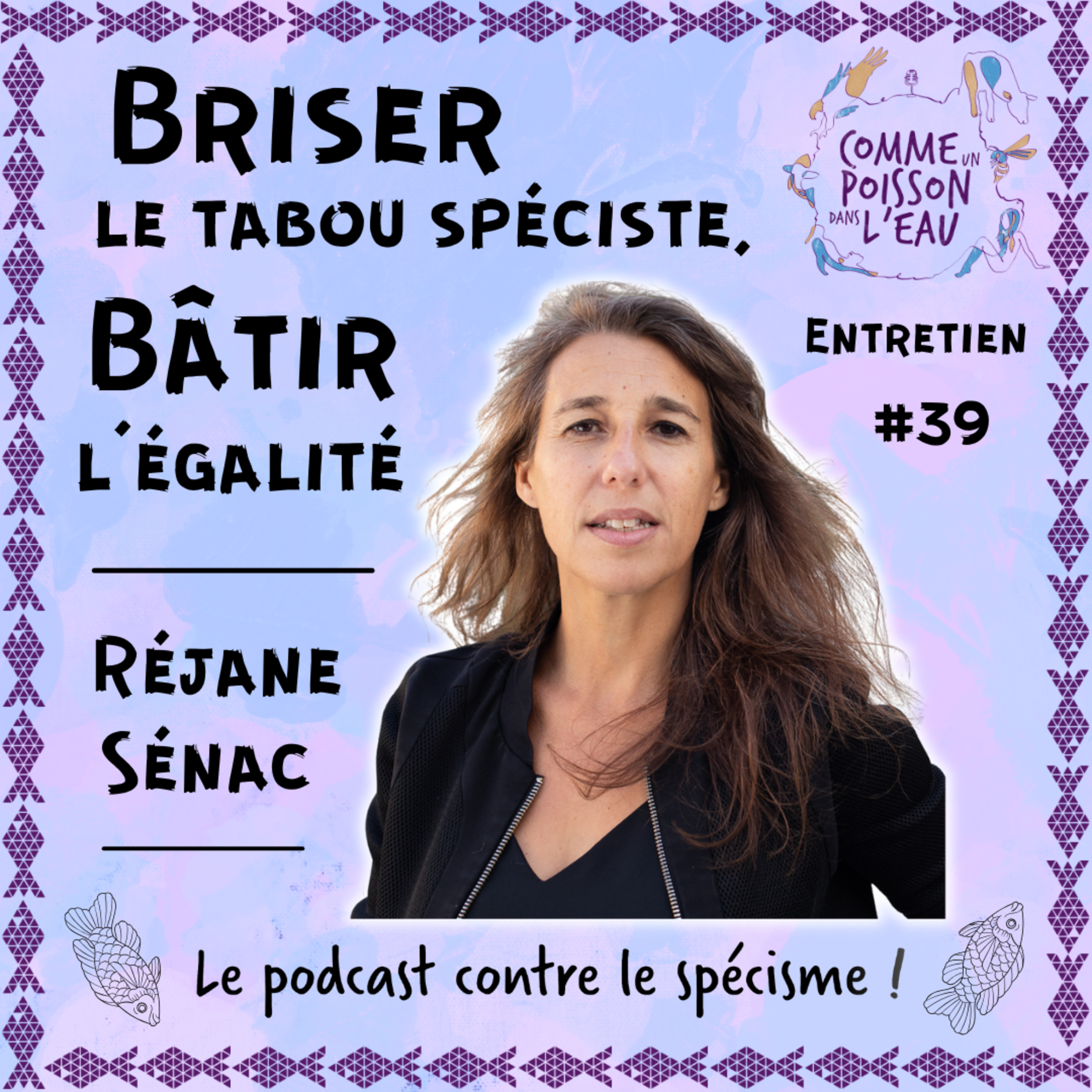 #39 Briser le tabou spéciste, bâtir l'égalité - Réjane Sénac