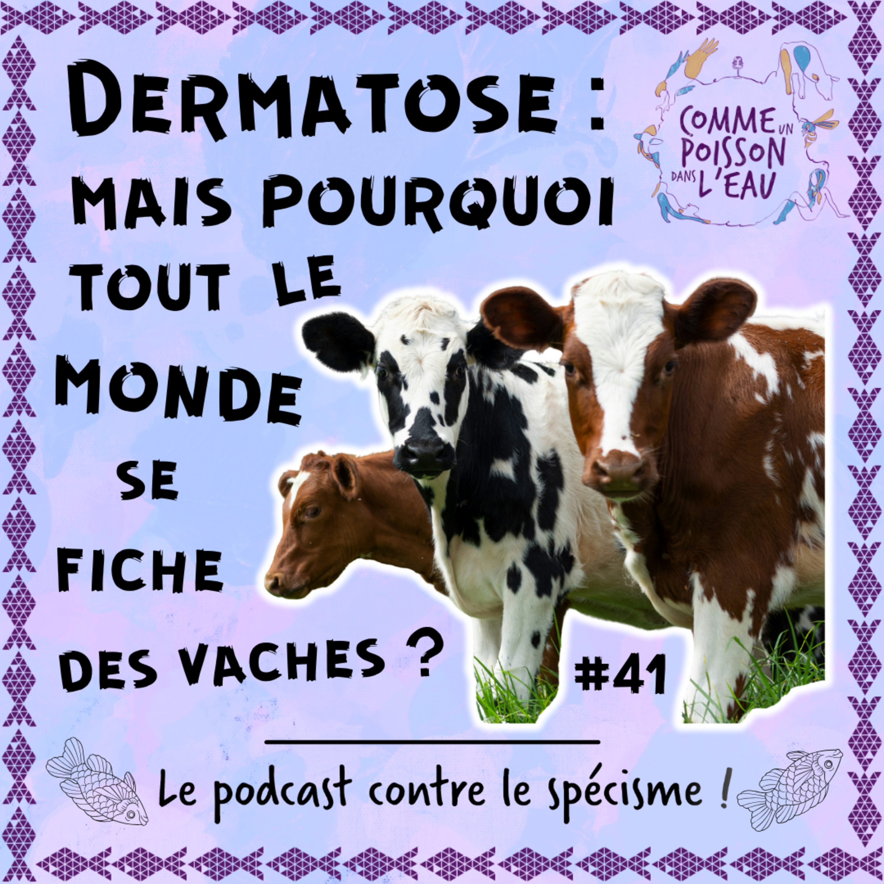 #41 Dermatose : pourquoi tout le monde se fiche des vaches ?