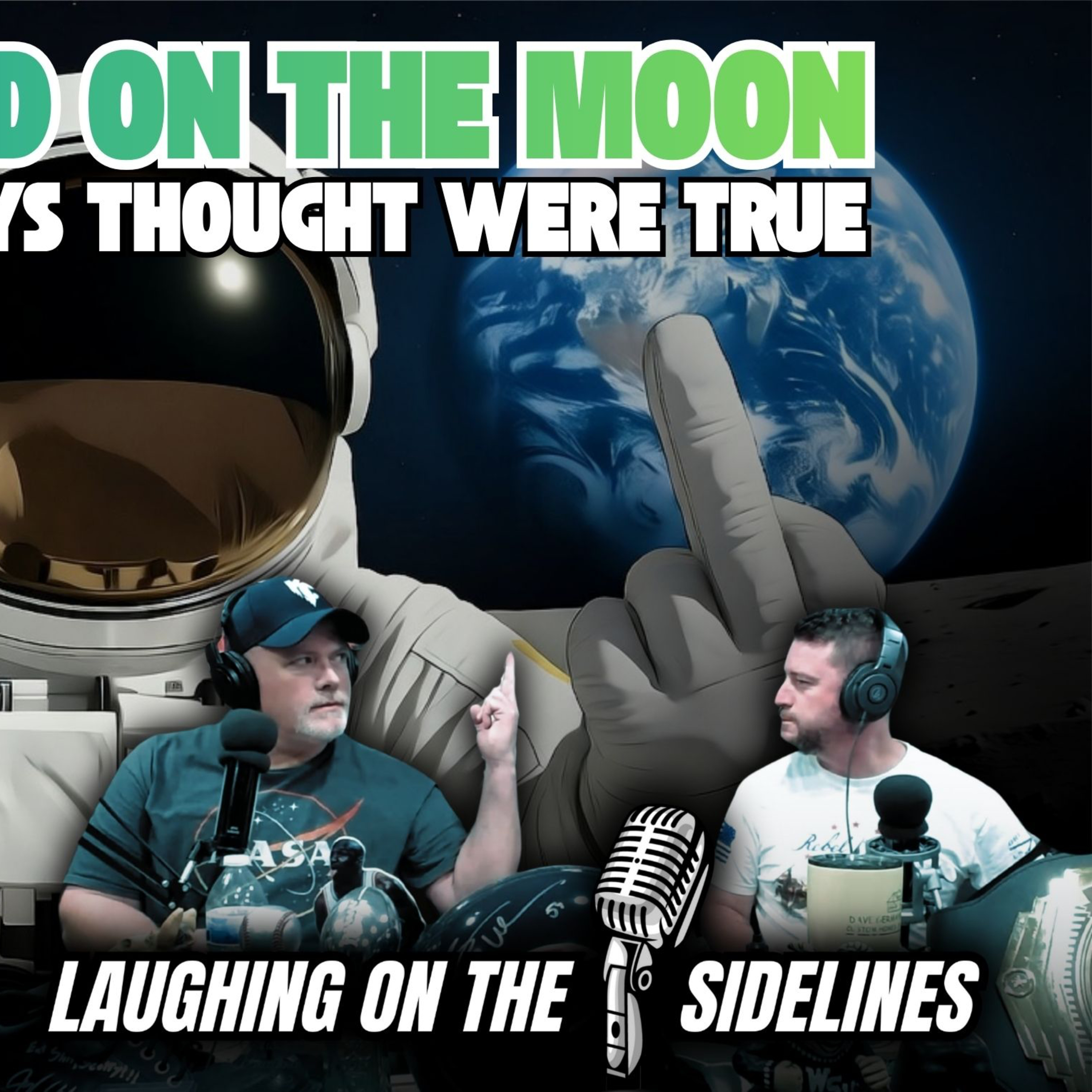 We Landed On The Moon & Lies We Always Thought Were True