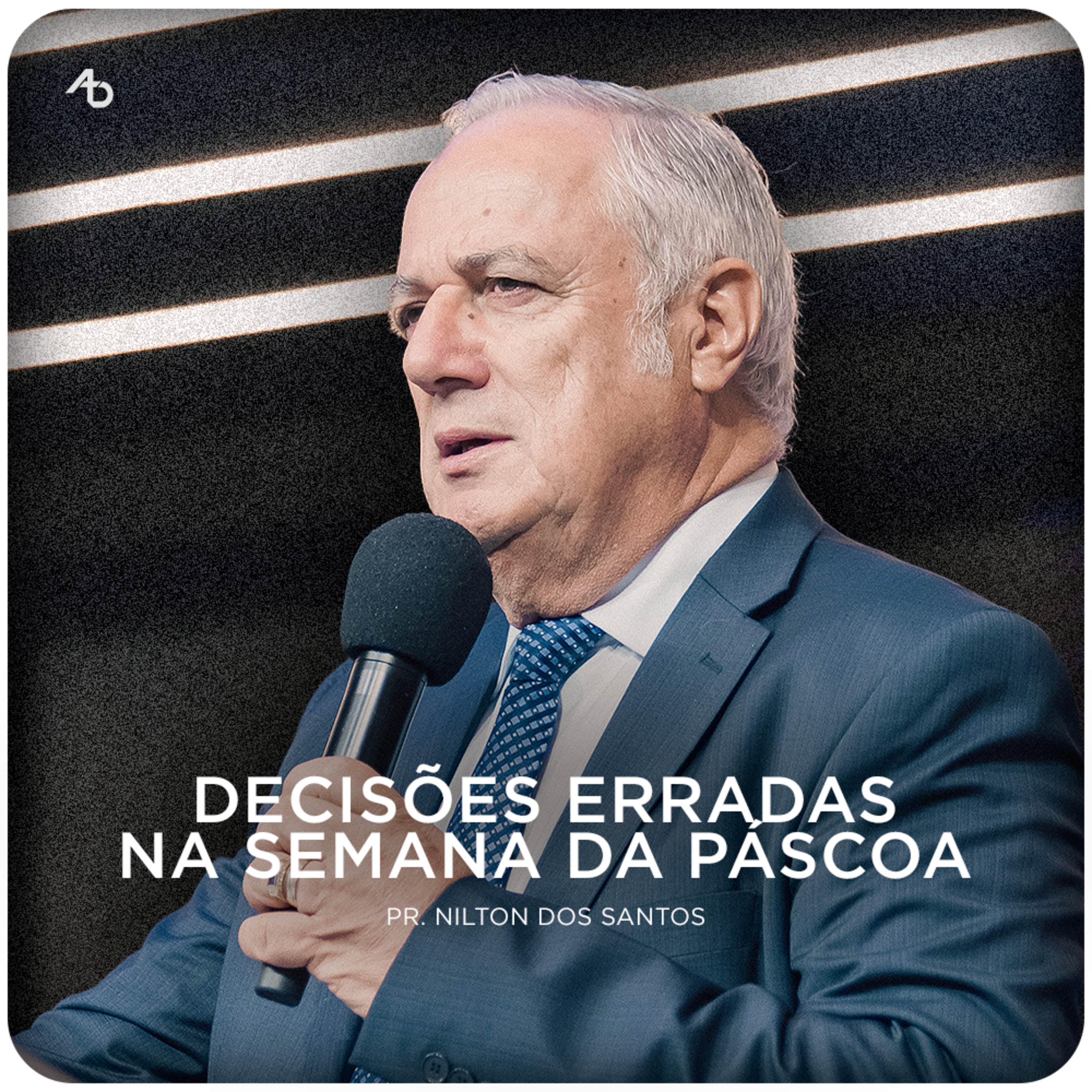 Decisões erradas na semana da páscoa - Pr. Nilton dos Santos episode artwork