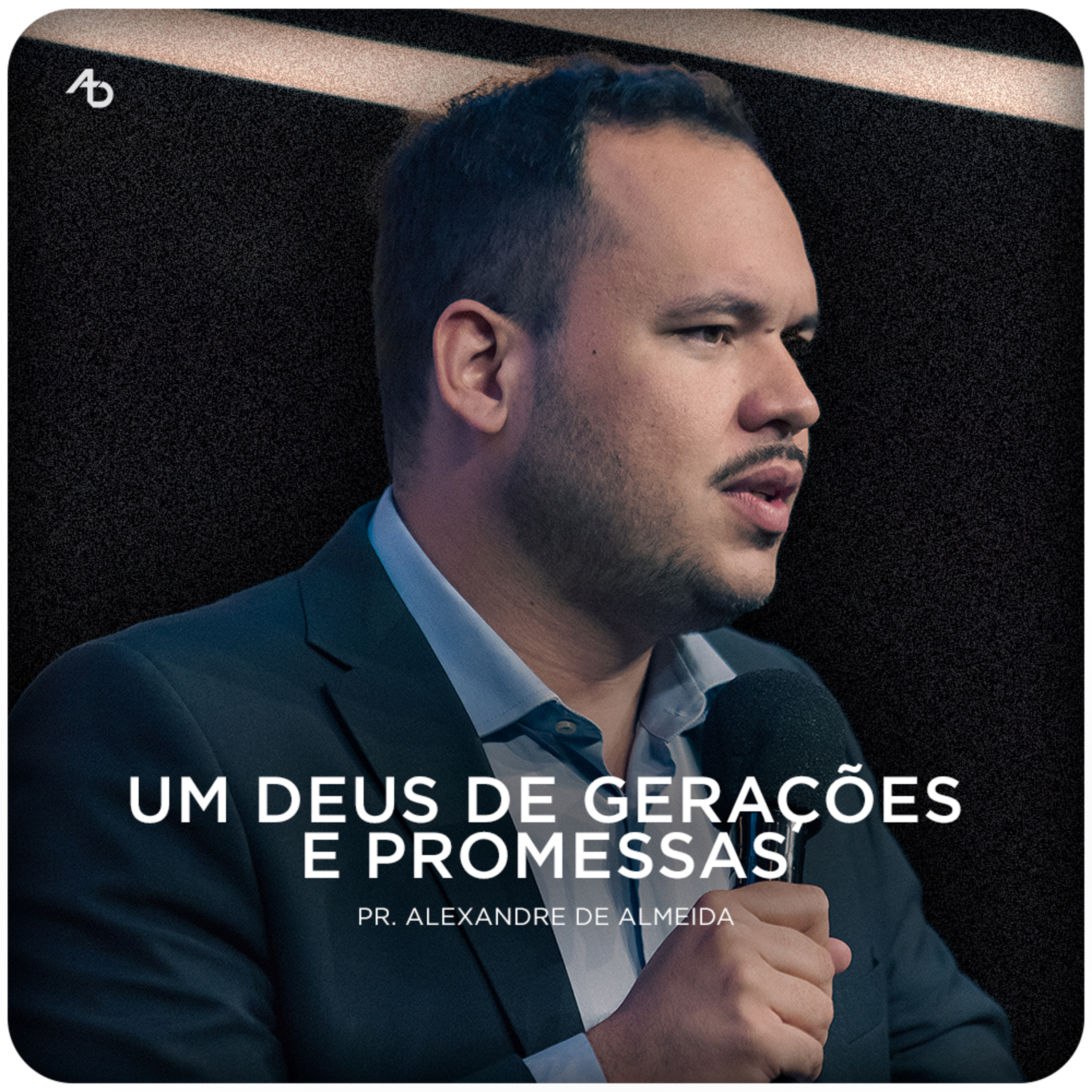 Um Deus de gerações e promessas - Pr. Alexandre de Almeida episode artwork
