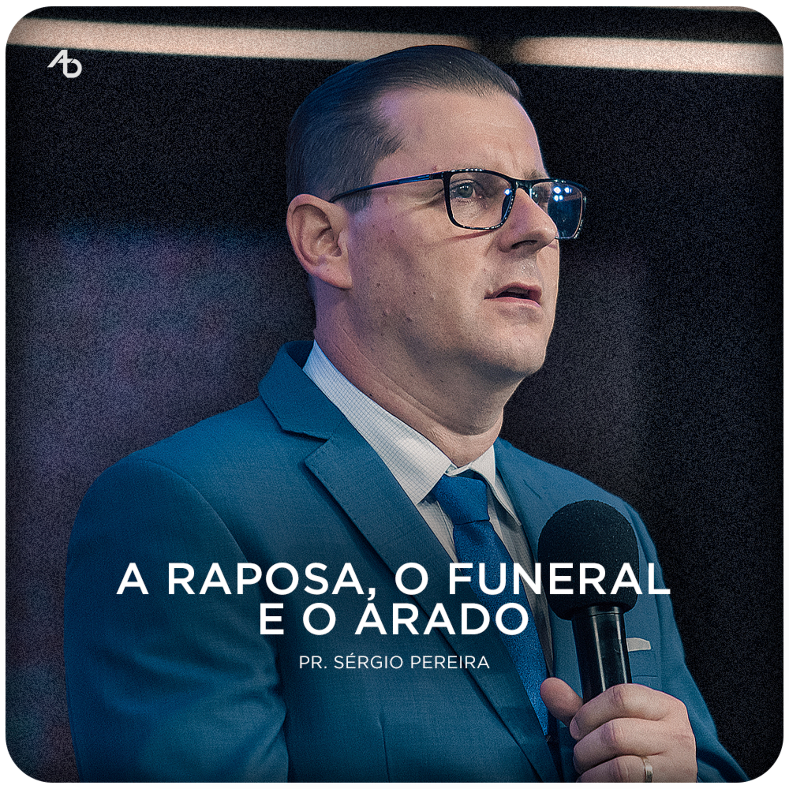 A raposa, o funeral e o arado - Pr. Sérgio Pereira episode artwork