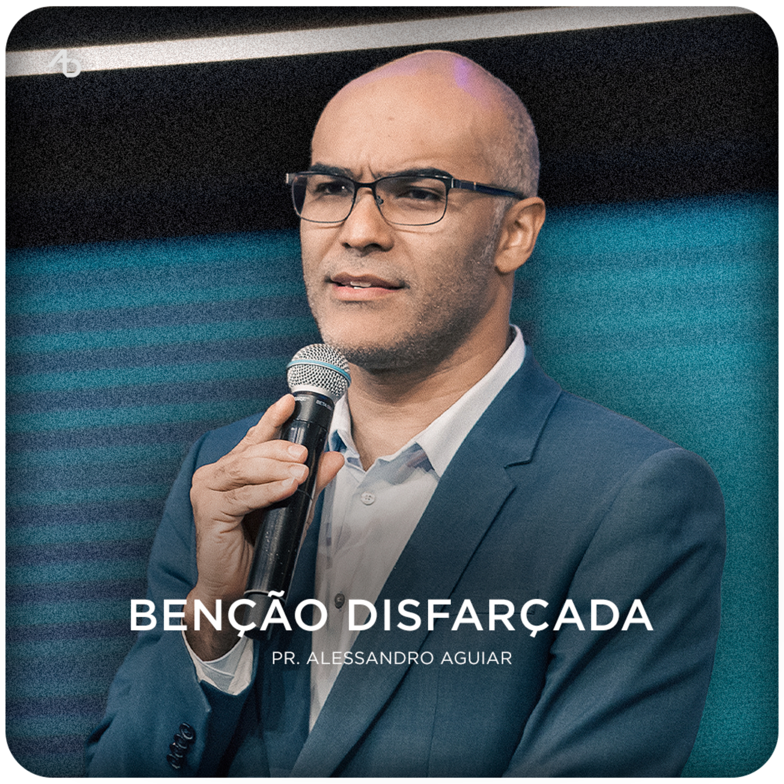 Benção disfarçada - Pr. Alessandro Aguiar episode artwork