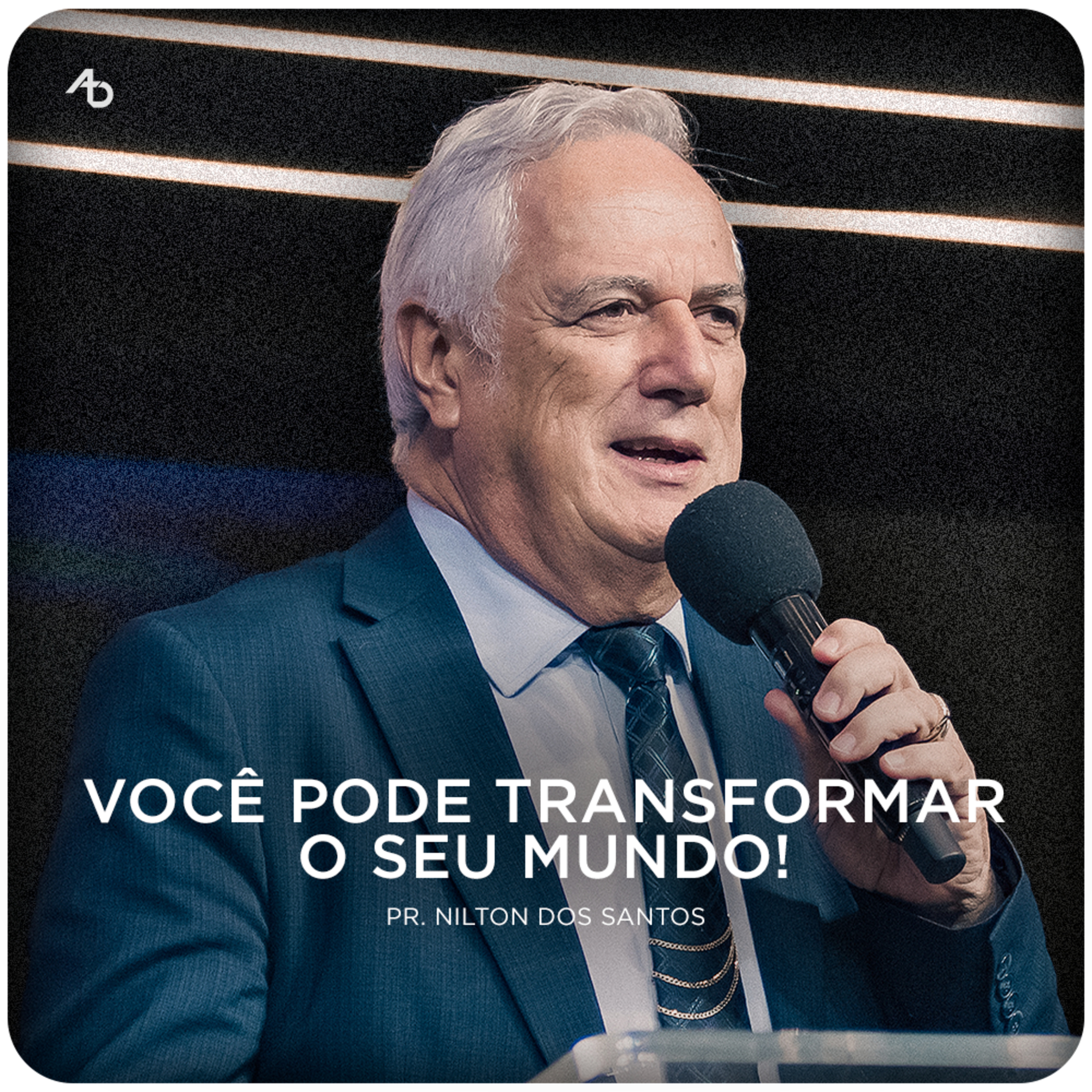 Você pode transformar o seu mundo! - Pr. Nilton dos Santos episode artwork