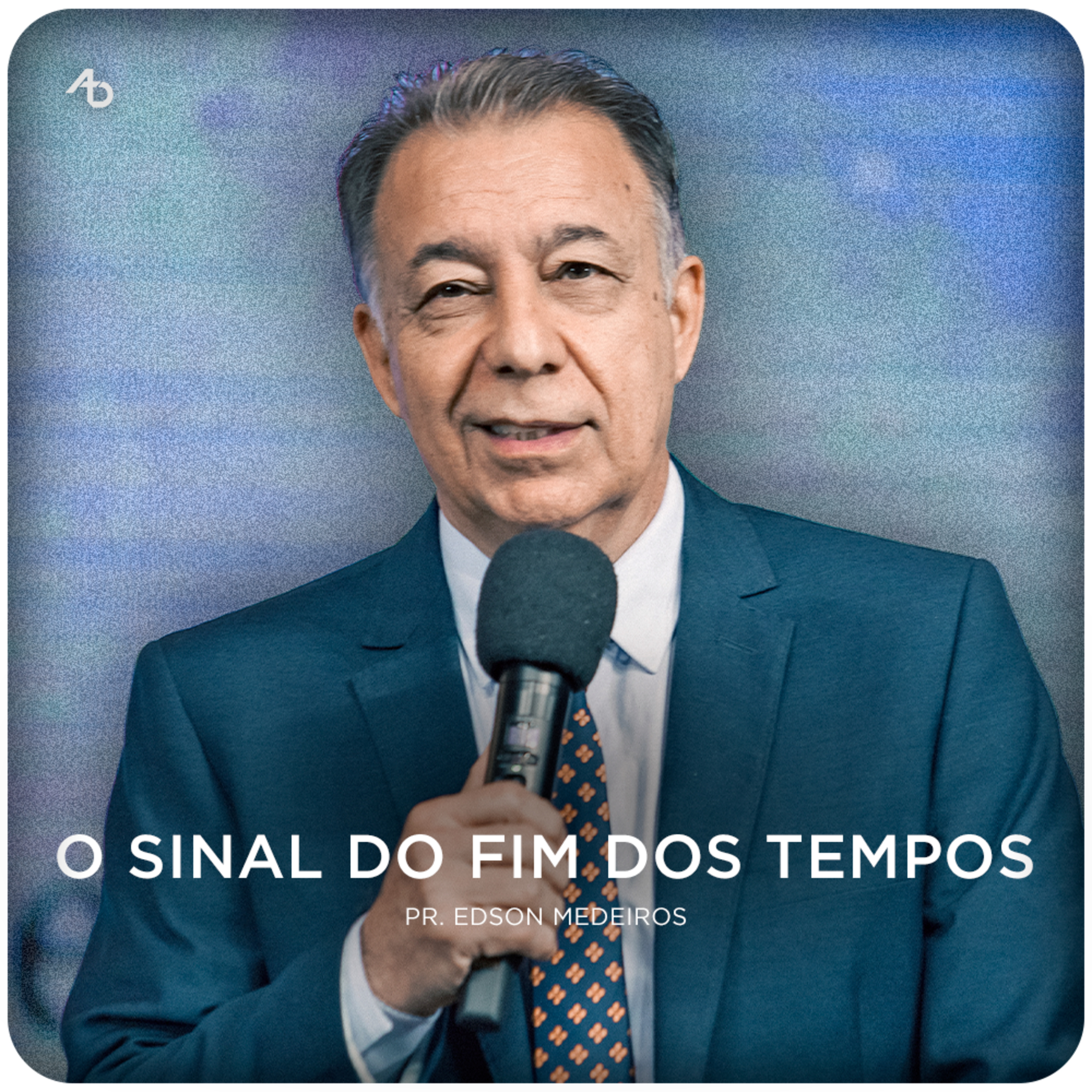 O sinal do fim dos tempos - Pr. Edson Medeiros episode artwork