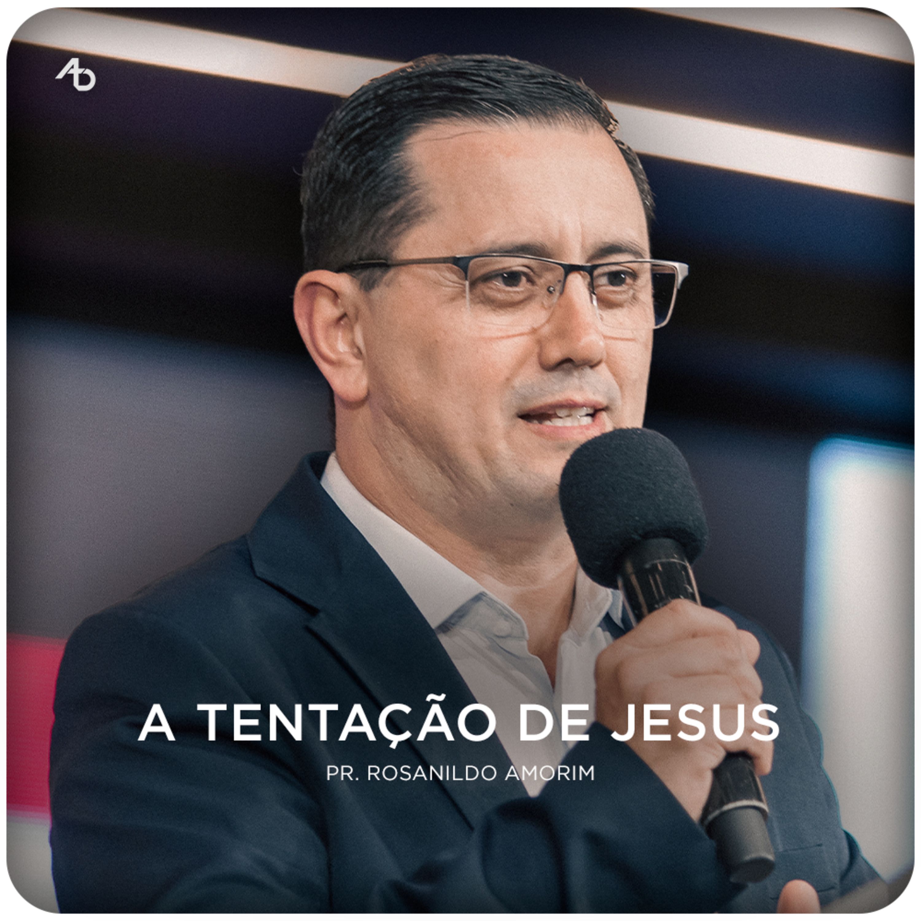 A tentação de Jesus - Pr. Rosanildo Amorim episode artwork