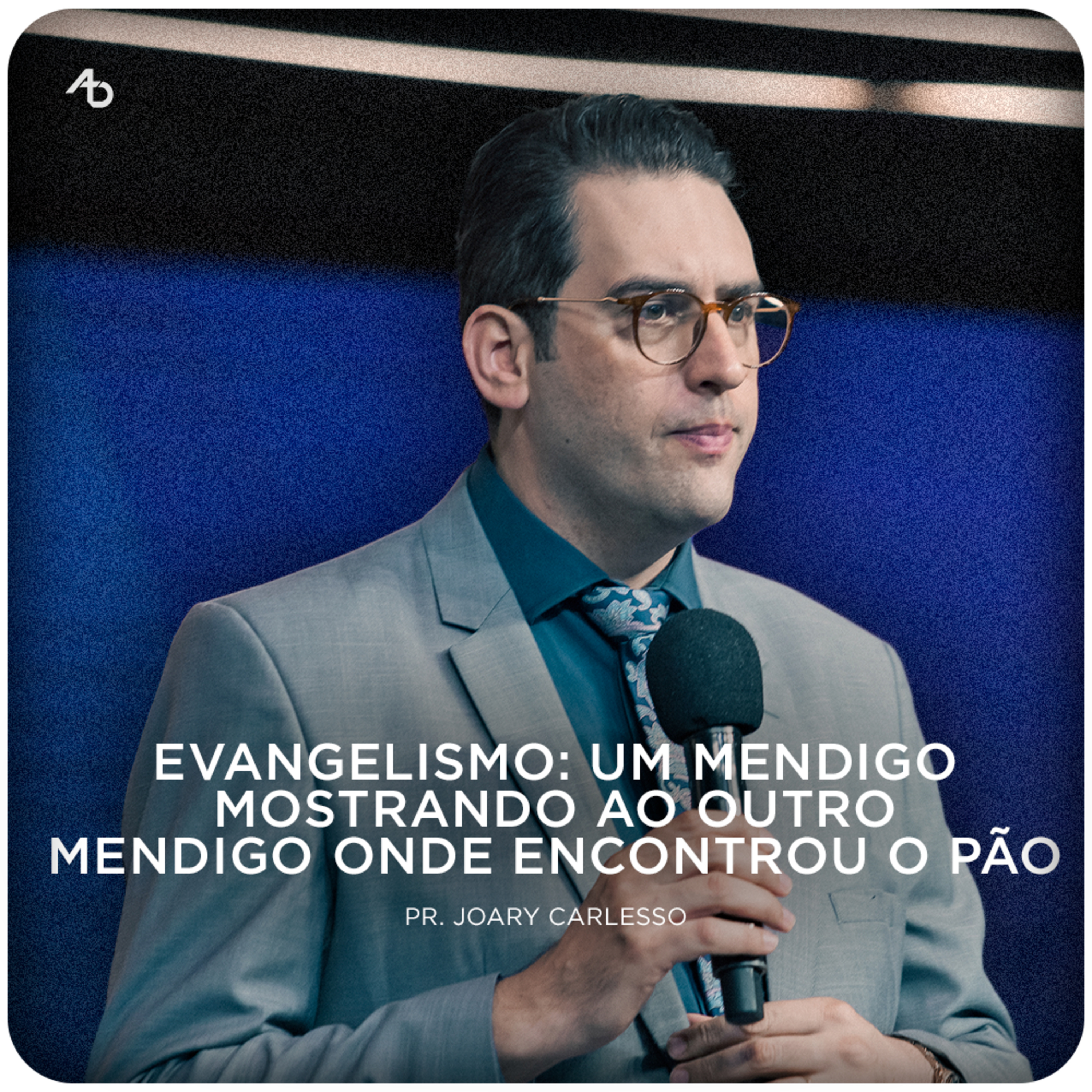 Evangelismo: um mendigo mostrando ao outro mendigo onde encontrou o pão - Pr. Joary Carlesso episode artwork