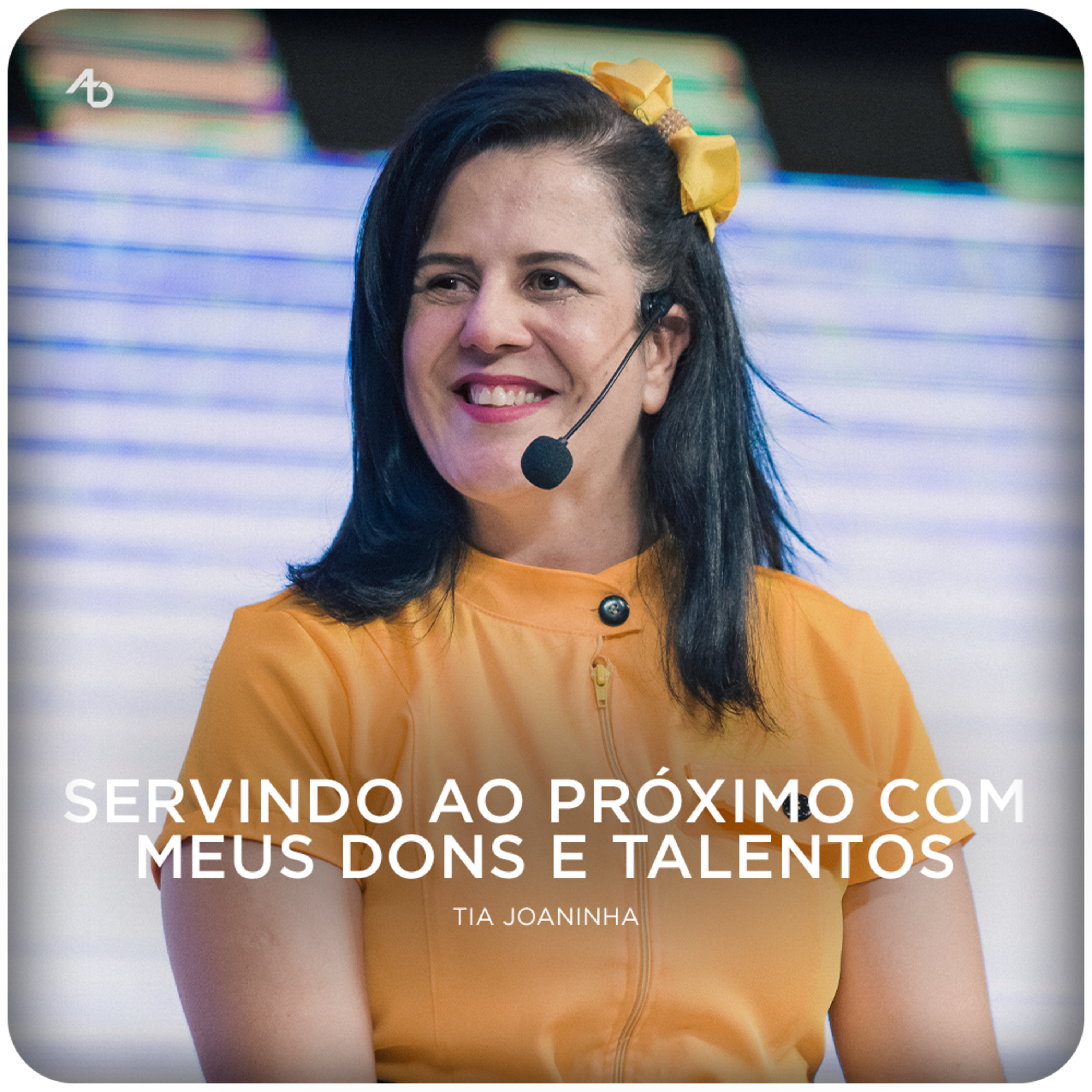 Servindo ao próximo com meus dons e talentos - Tia Joaninha episode artwork