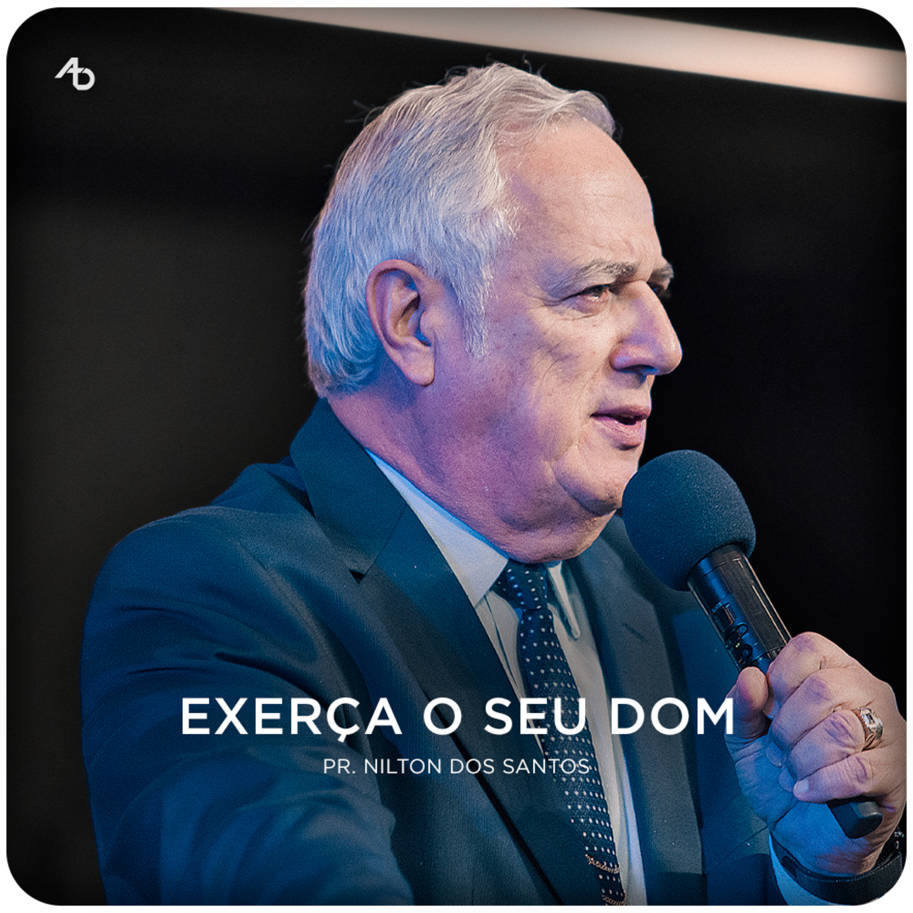 Exerça o seu dom - Pr. Nilton dos Santos episode artwork